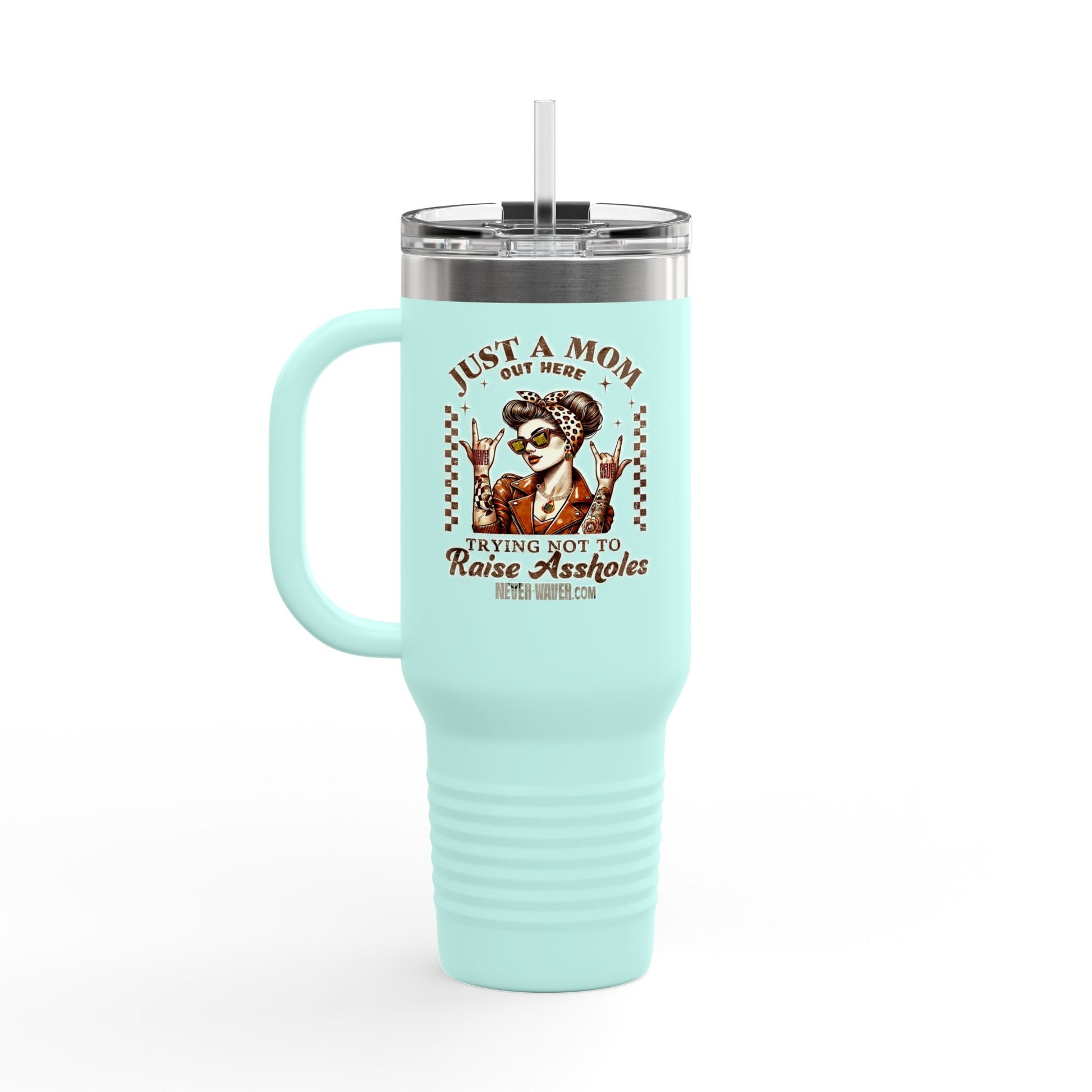 Never Waver Just A Mom Trying Not to Raise A&&holes Insulated Travel Mug - Never Waver