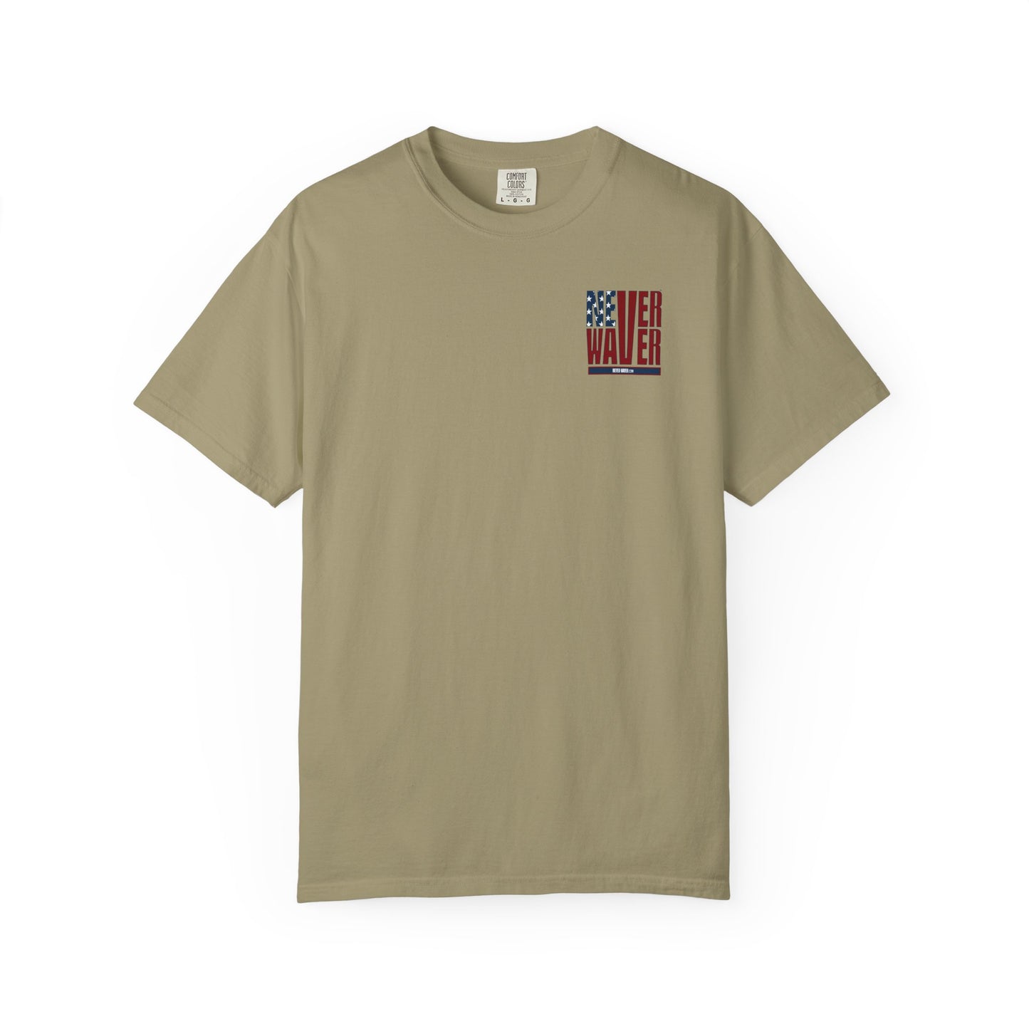 Patriotic Unisex Garment-Dyed T-Shirt - 'Never Waver' Design - Never Waver