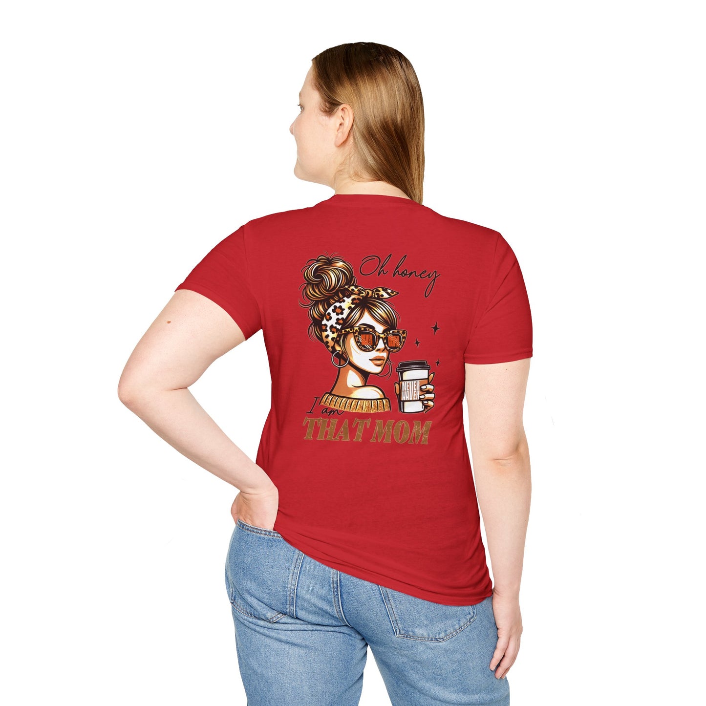 Never Waver Oh Honey I am that Mom Unisex Softstyle T-Shirt - Never Waver