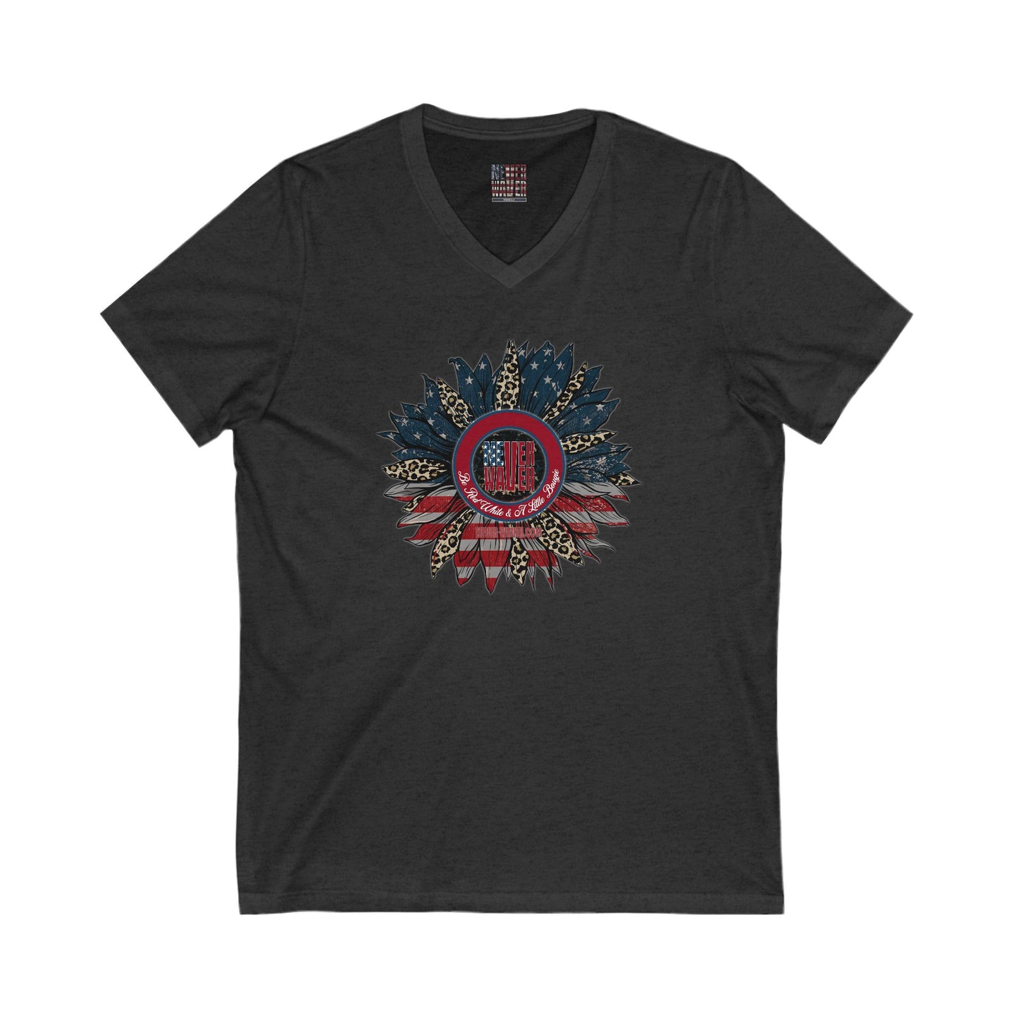 Unisex V-Neck Tee - Never Waver Be Red White & A little Bougie T-Shirt - Never Waver