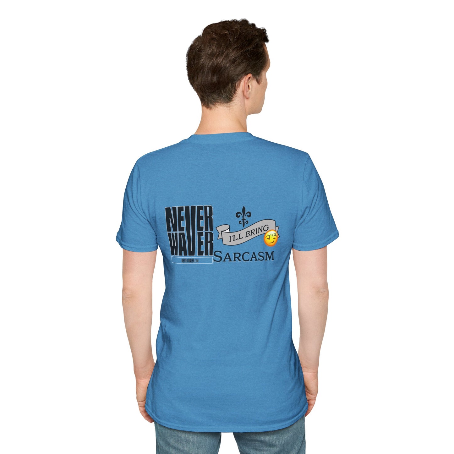 Never Waver I'll Bring The Sarcasm Unisex Softstyle T-Shirt - Never Waver