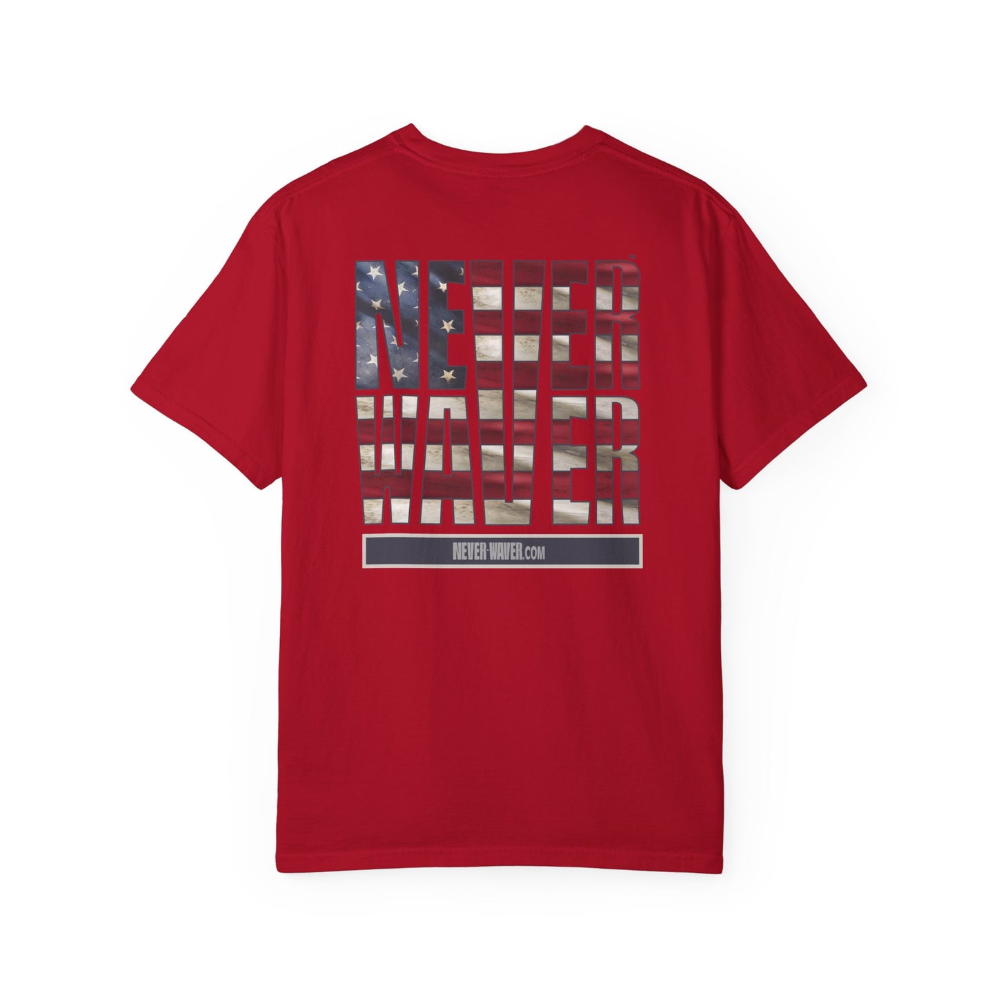 Never Waver Unisex Garment-Dyed T-Shirt - Patriotic Graphic Tee - Never Waver
