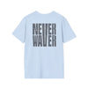 Never Waver” Jesus a bold, eye-catching design that reflects a steadfast faith and confidence in Christ. Unisex Soft style T-Shirt - Never Waver