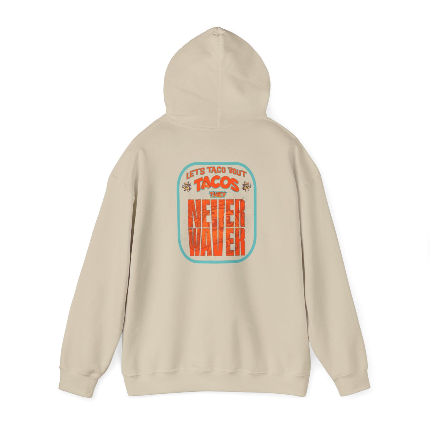 Eco-Friendly Unisex Hoodie: "Let's Taco' Bout Tacos They Never Waver " - Never Waver