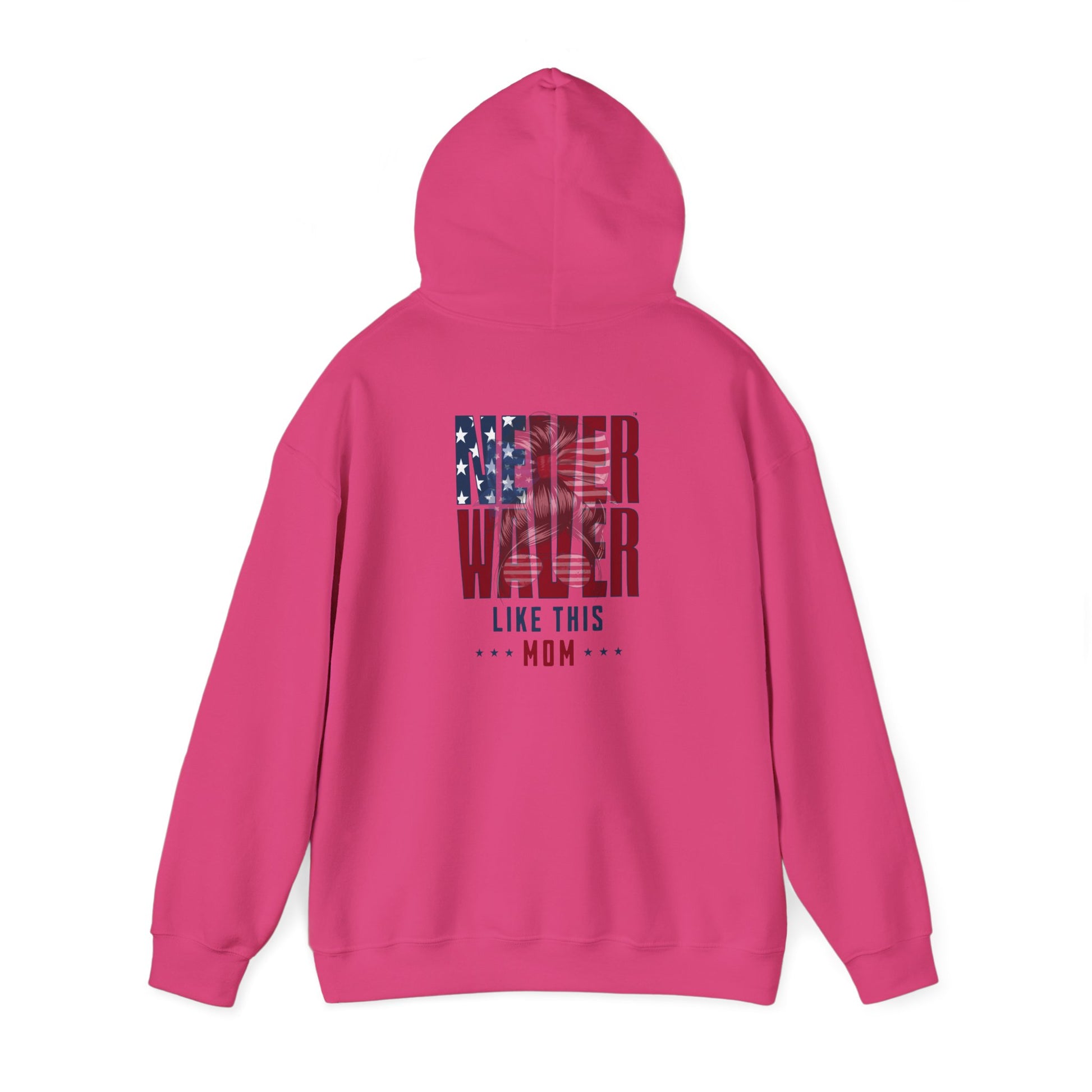Patriotic Unisex Heavy Blend™ Hoodie - 'Never Waver Like This Mom' - Never Waver