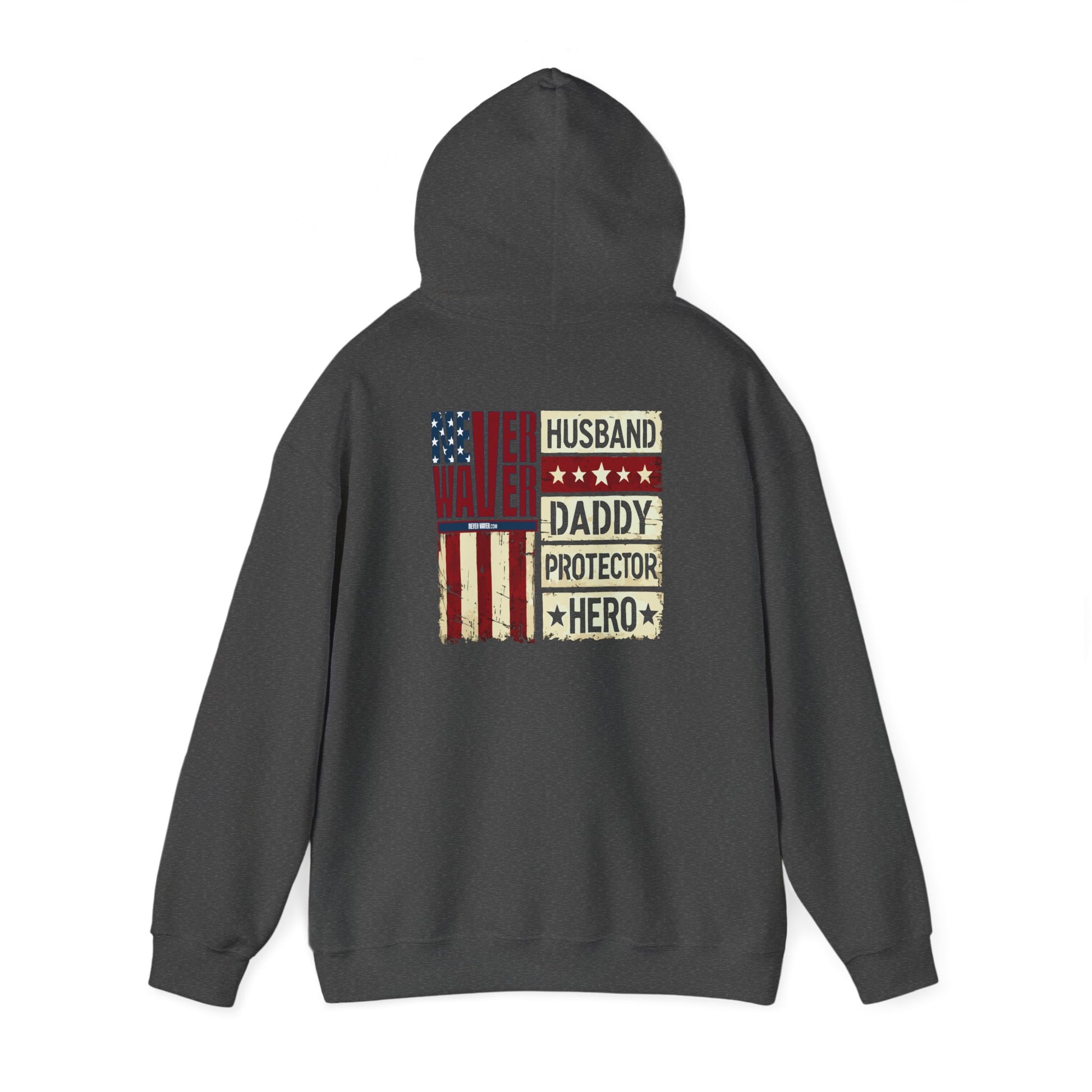 Never Waver Husband Daddy Protector Hero Unisex Heavy Blend™ Hooded Sweatshirt - Cozy, Motivational Apparel for Everyday Wear - Never Waver