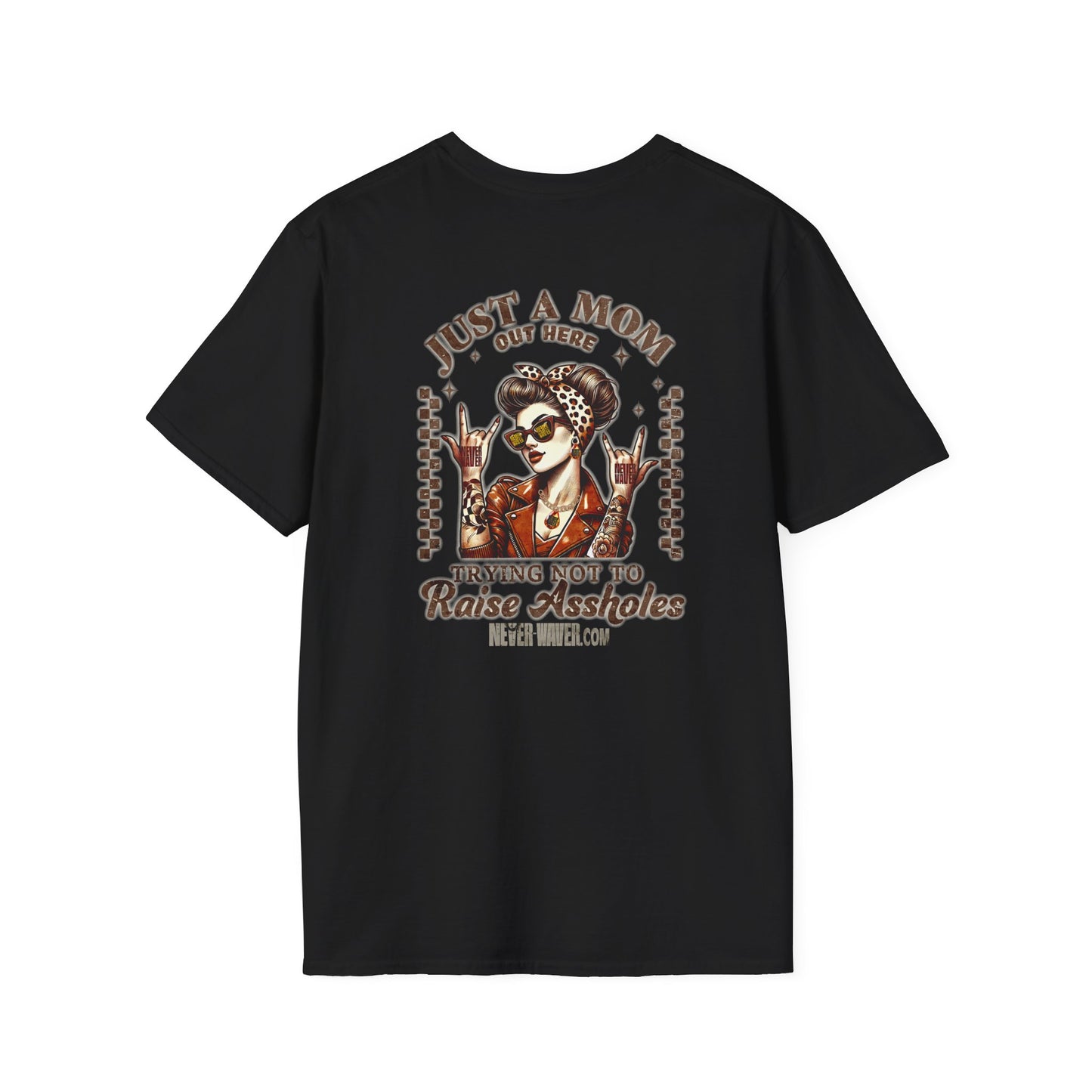 Never Waver Just A Mom Trying Not to Raise A&&holes Unisex Softstyle T-Shirt - Never Waver