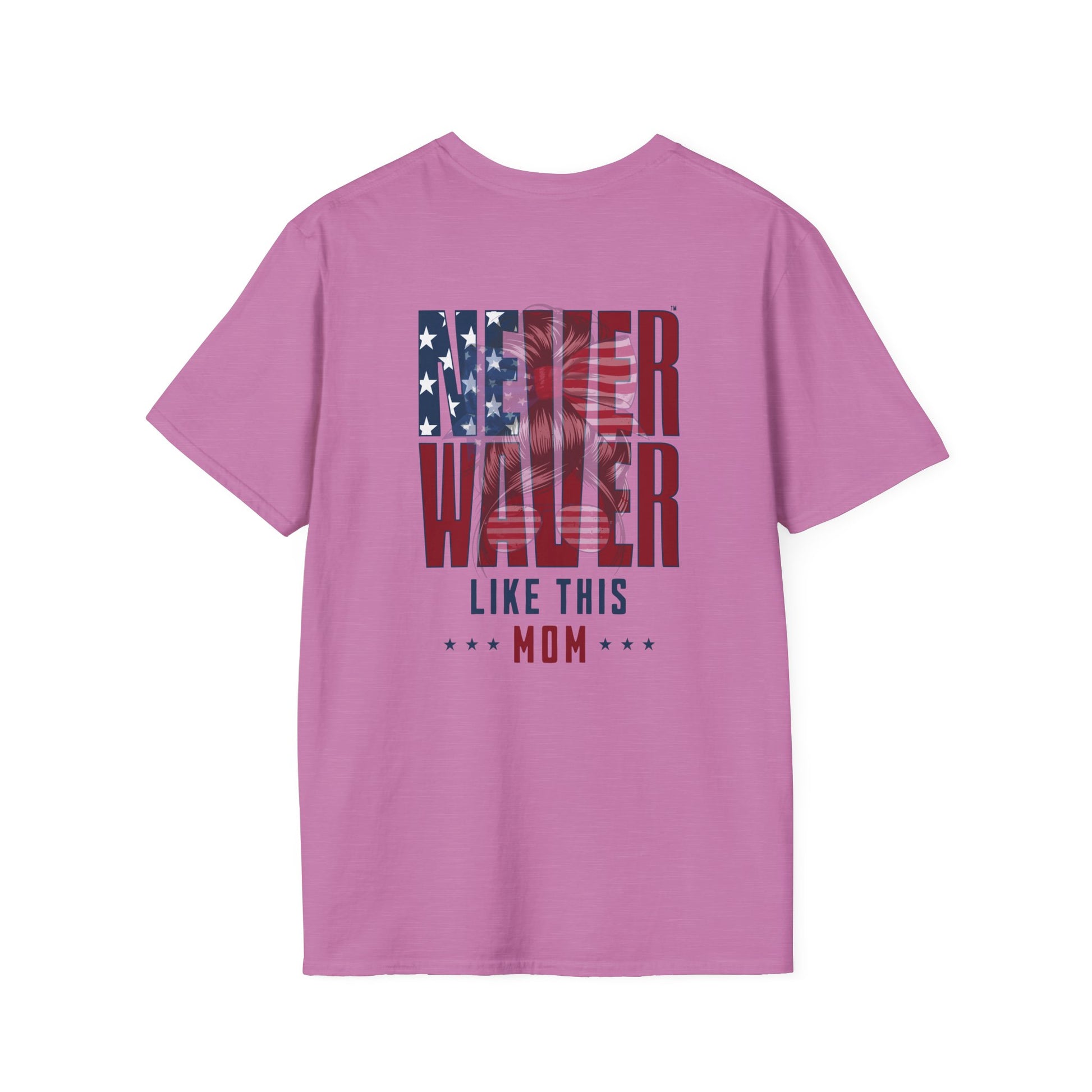 Never Waver Like This Mom Unisex Softstyle T-Shirt - Never Waver
