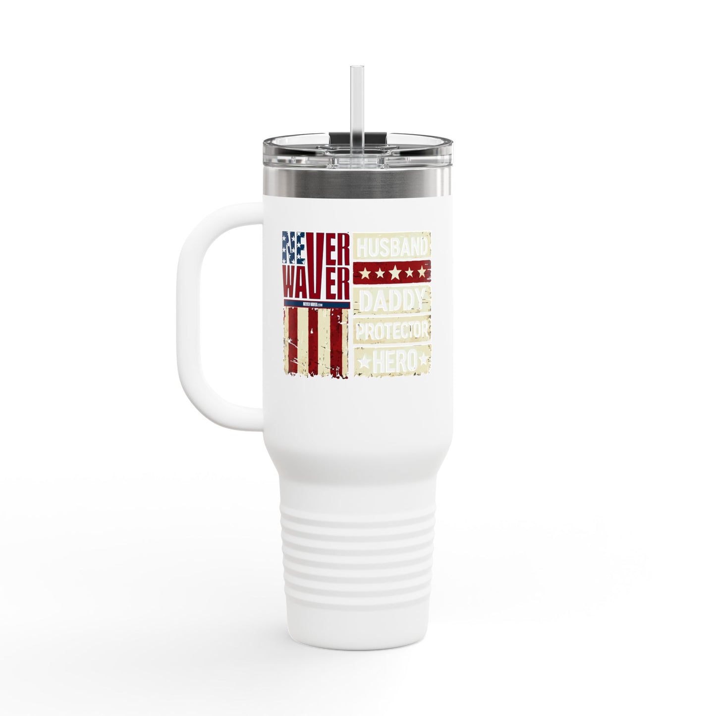 Never Waver Husband Daddy Protector Hero Insulated Travel Mug, 40oz - Never Waver