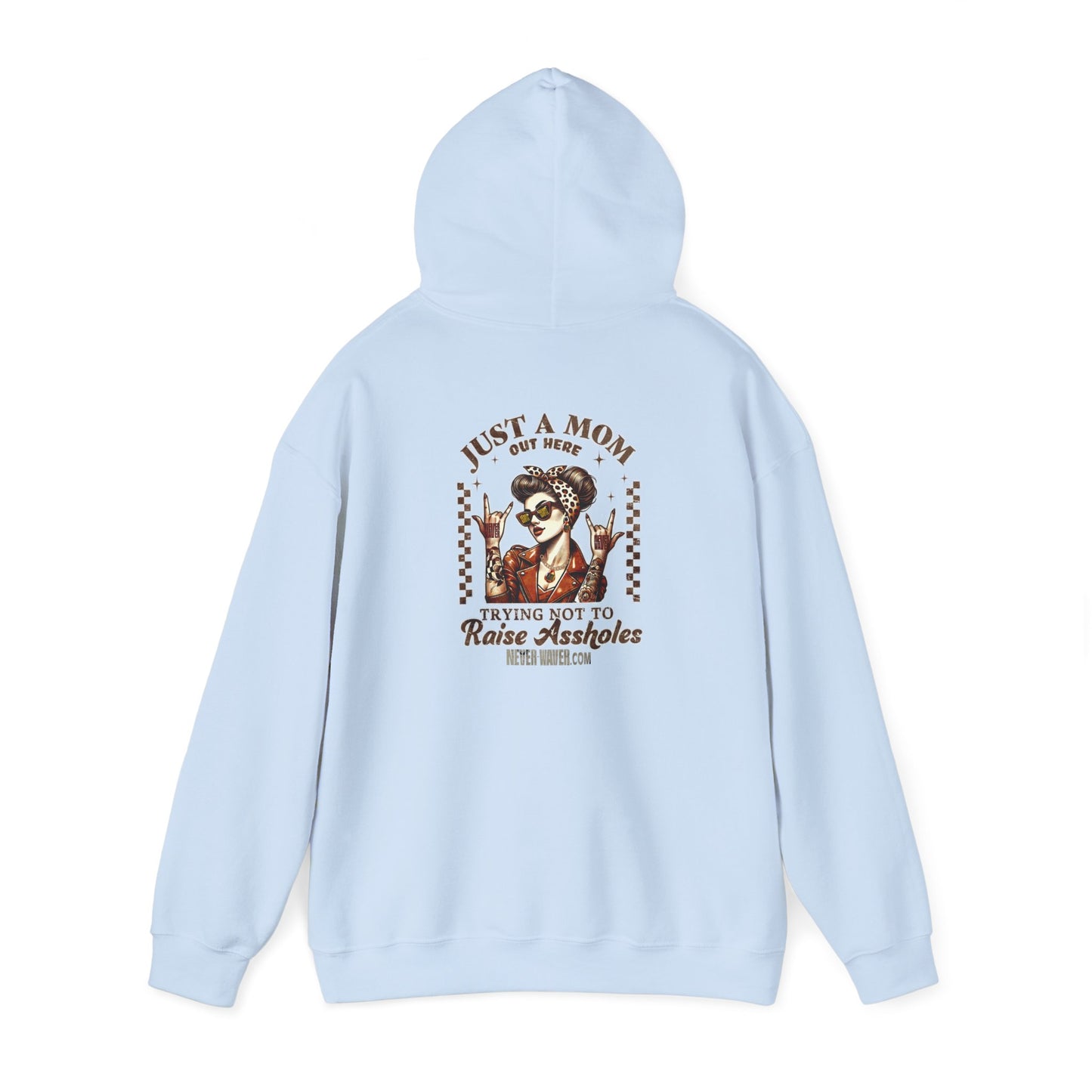 Unisex Heavy Blend™ Hoodie - 'Never Waver Just A Mom Trying Not to Raise A&&holes' - Never Waver