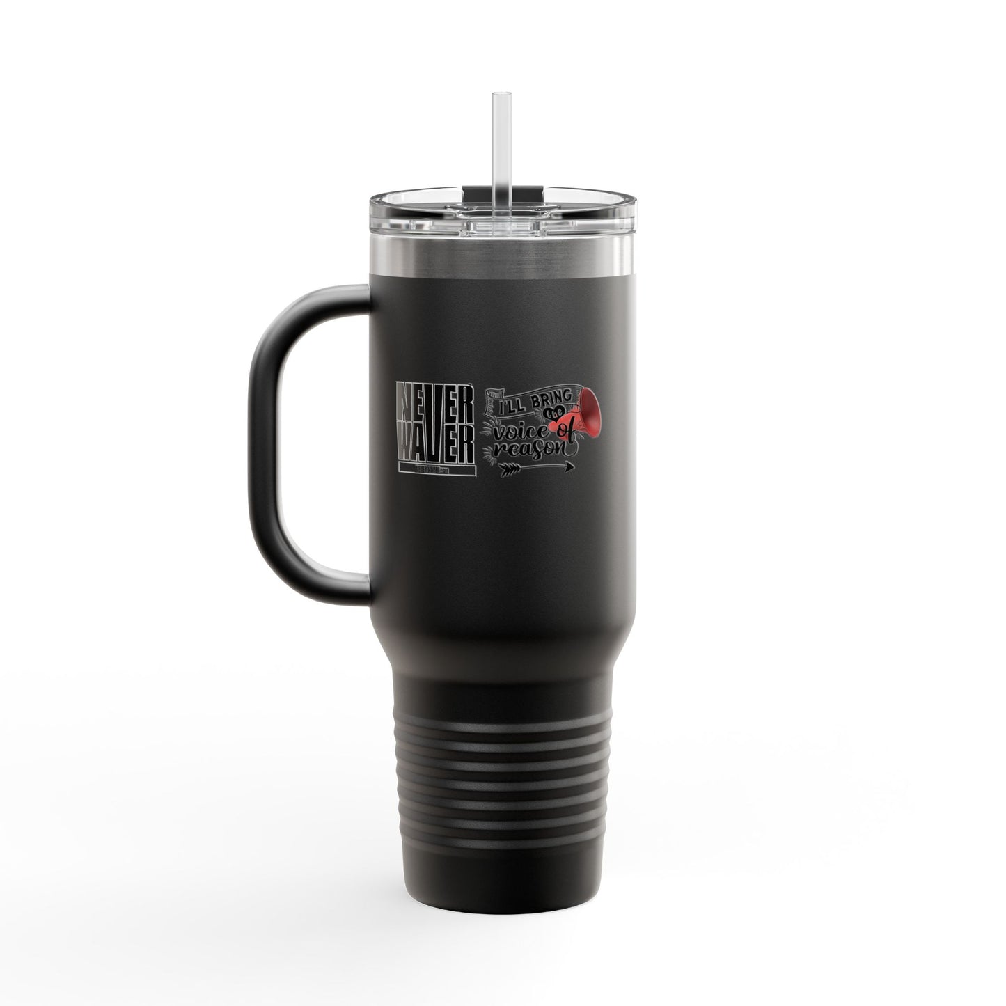 Never Waver I'll Bring The  Voice of Reason Insulated Travel Mug, 40oz - Never Waver