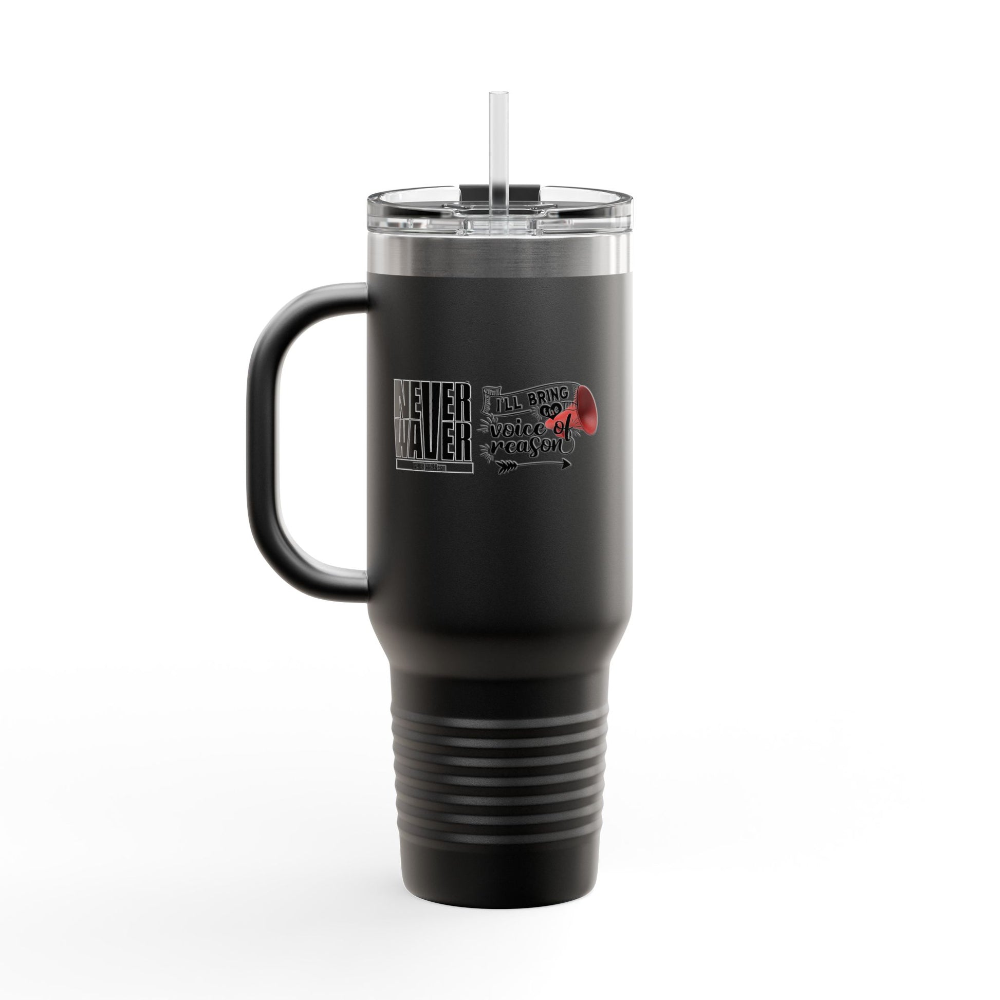 Never Waver I'll Bring The  Voice of Reason Insulated Travel Mug, 40oz - Never Waver