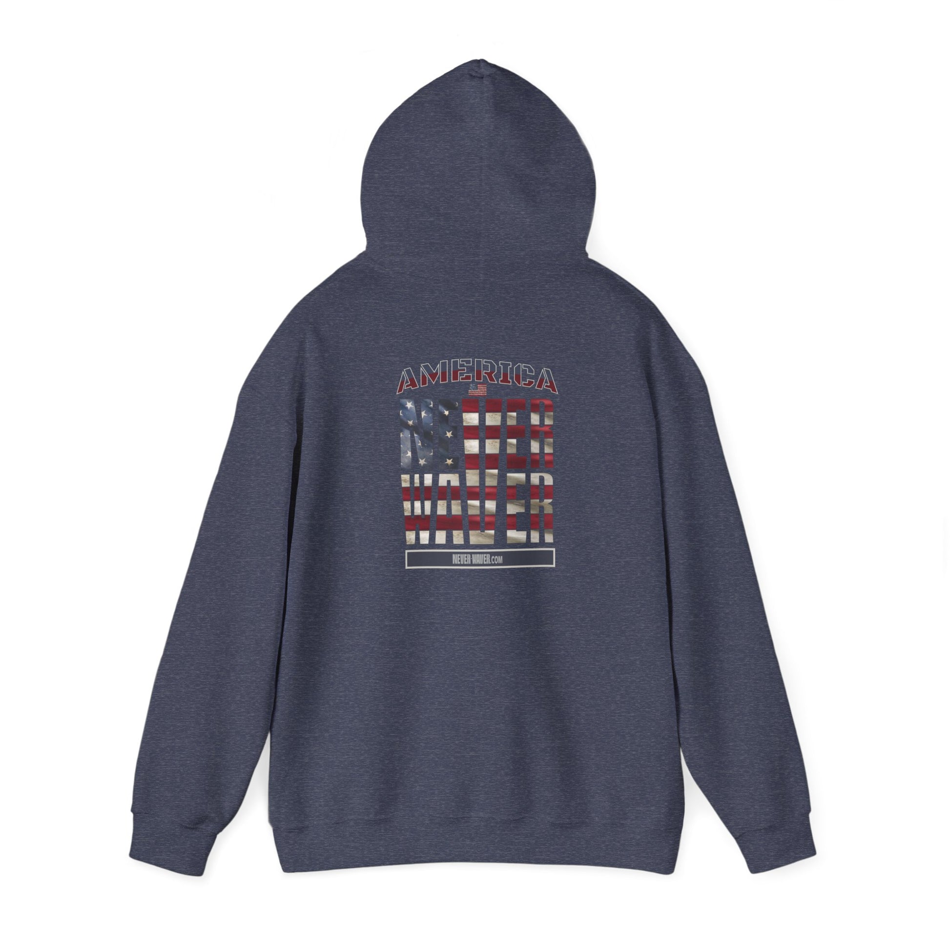 Patriotic Unisex Heavy Blend™ Hooded Sweatshirt - 'America Never Waver' - Never Waver