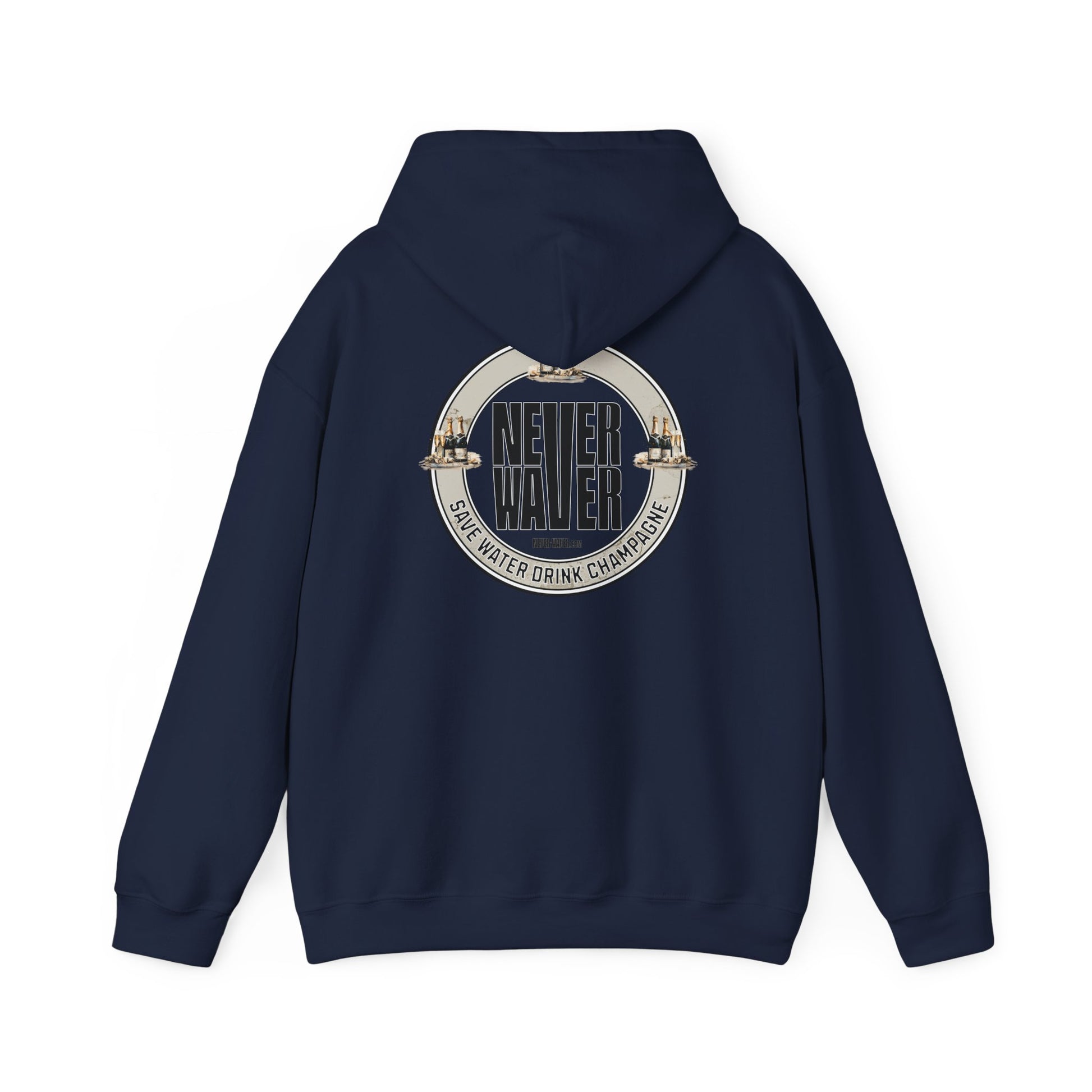 Eco-Friendly Unisex Hoodie: "Never Waver Save Water Drink Champagne" - Never Waver