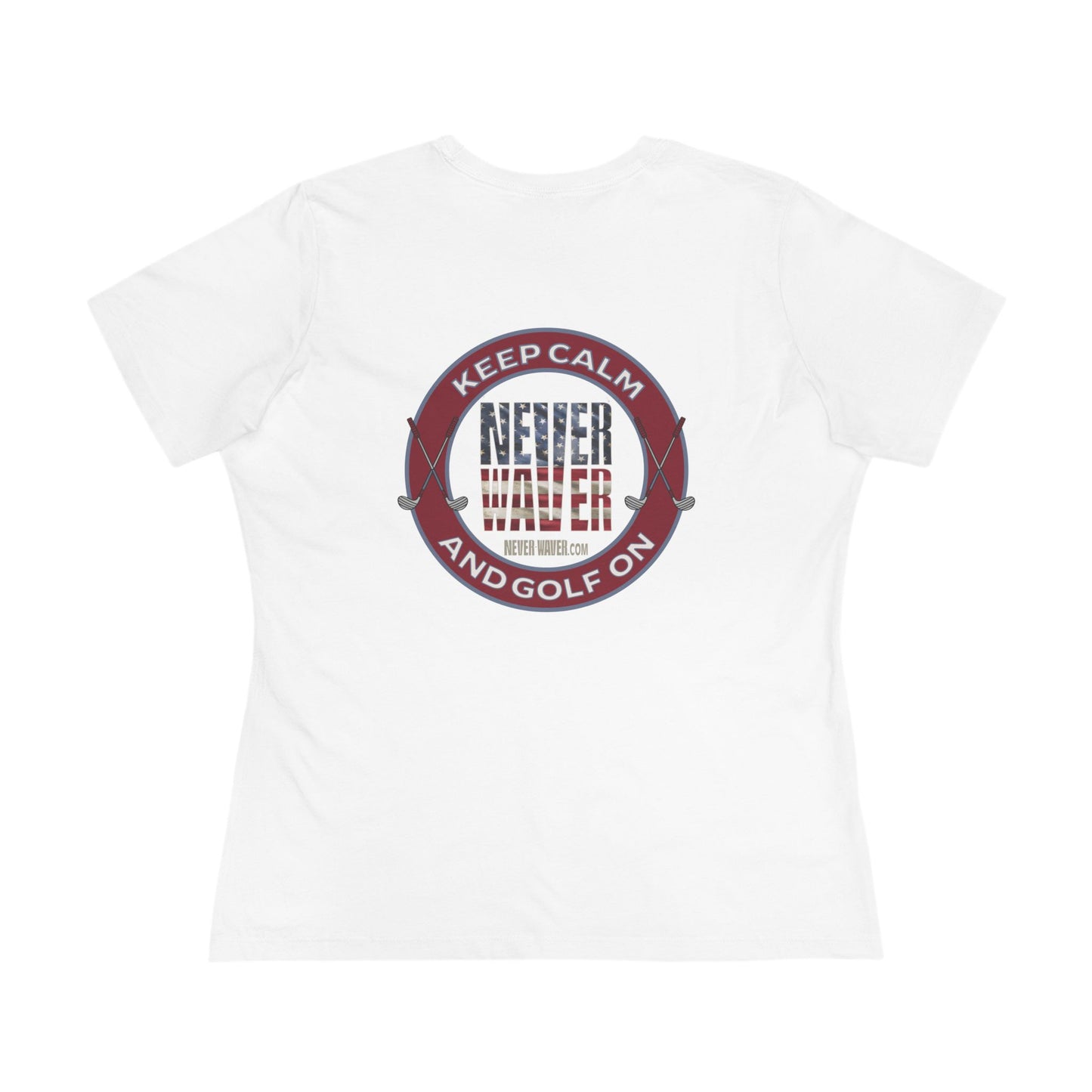 Keep Calm Never Waver and Golf On Women's Cotton Tee - Never Waver