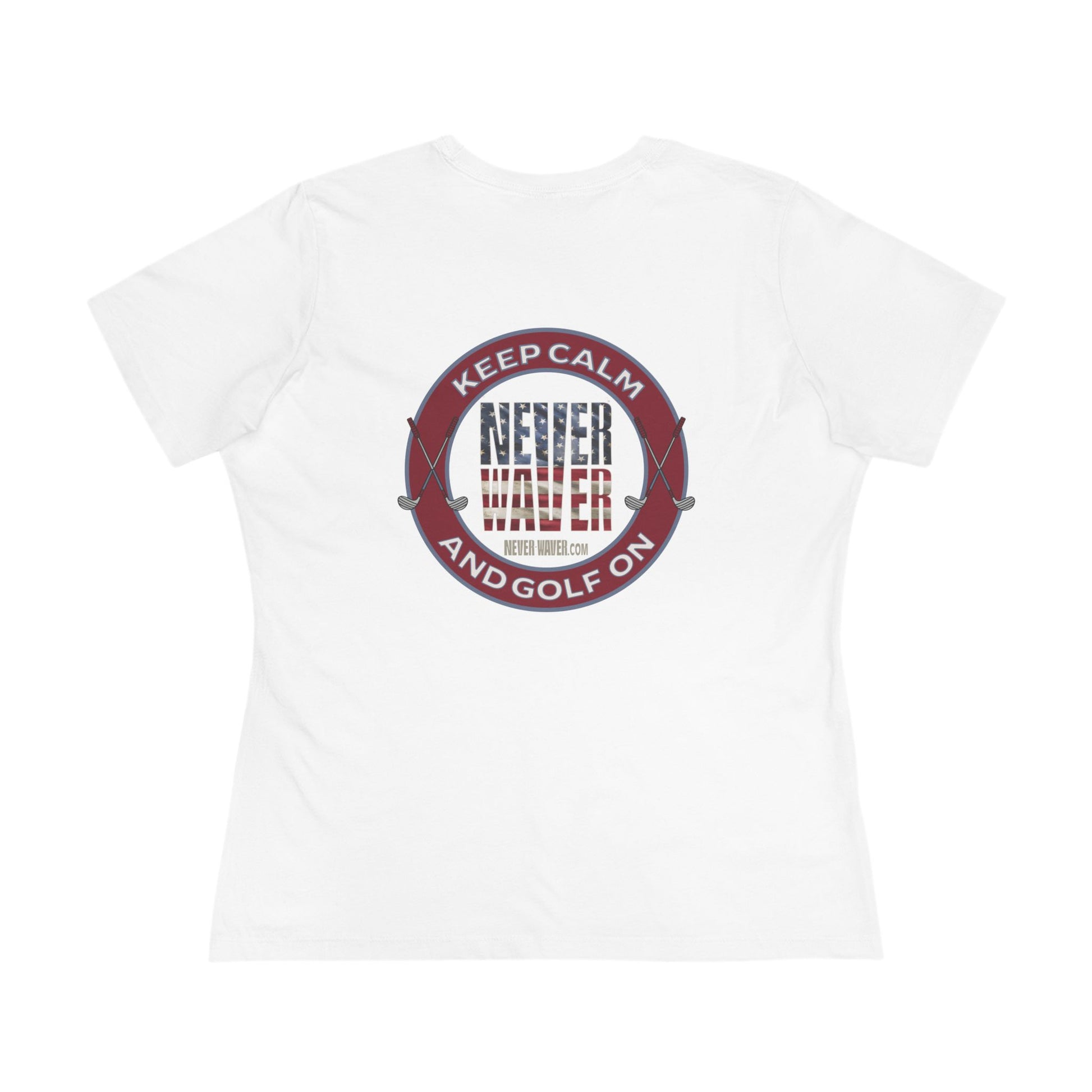 Keep Calm Never Waver and Golf On Women's Cotton Tee - Never Waver