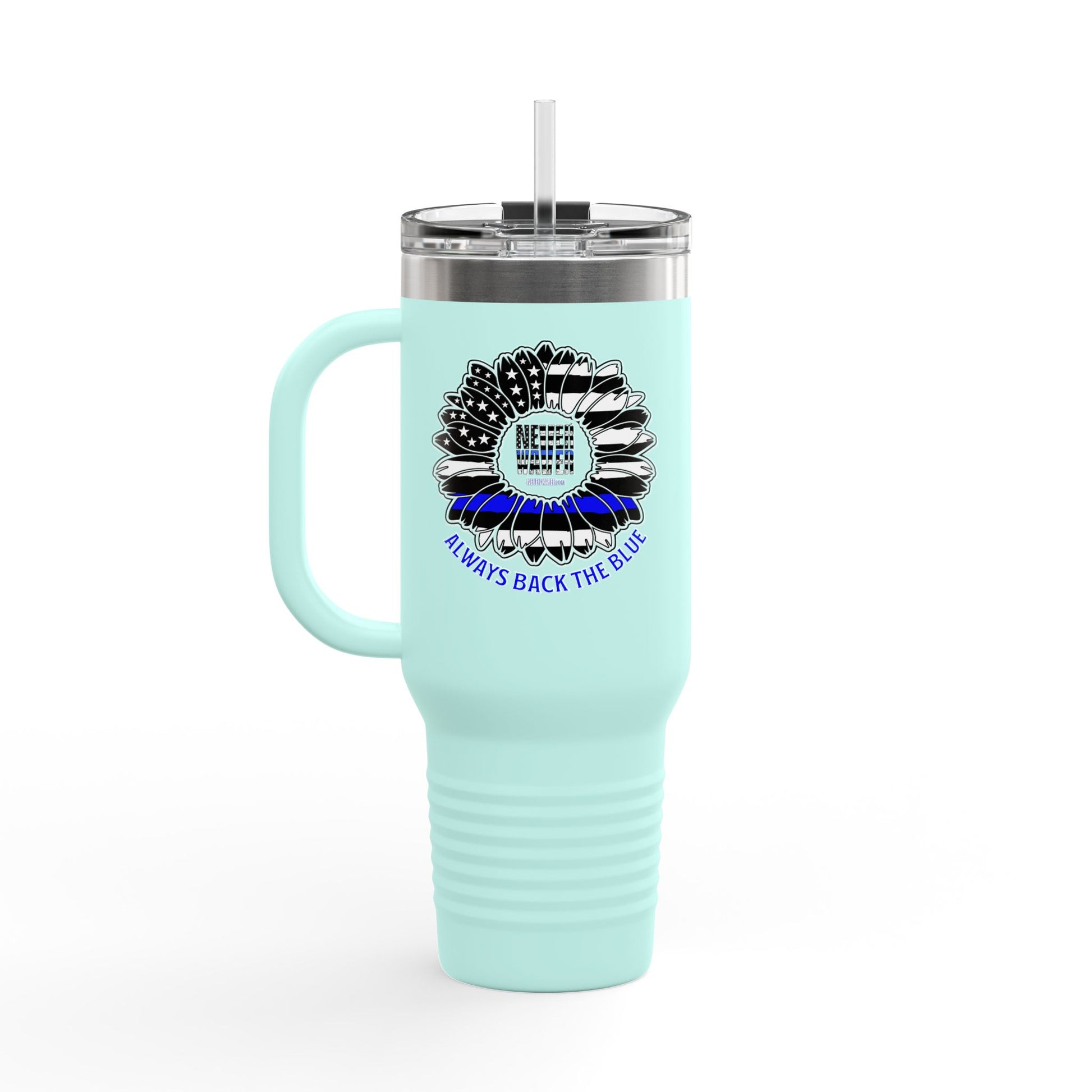 True Americans Never Waver They Always Back The Blue   Insulated Travel Mug, 40oz - Never Waver