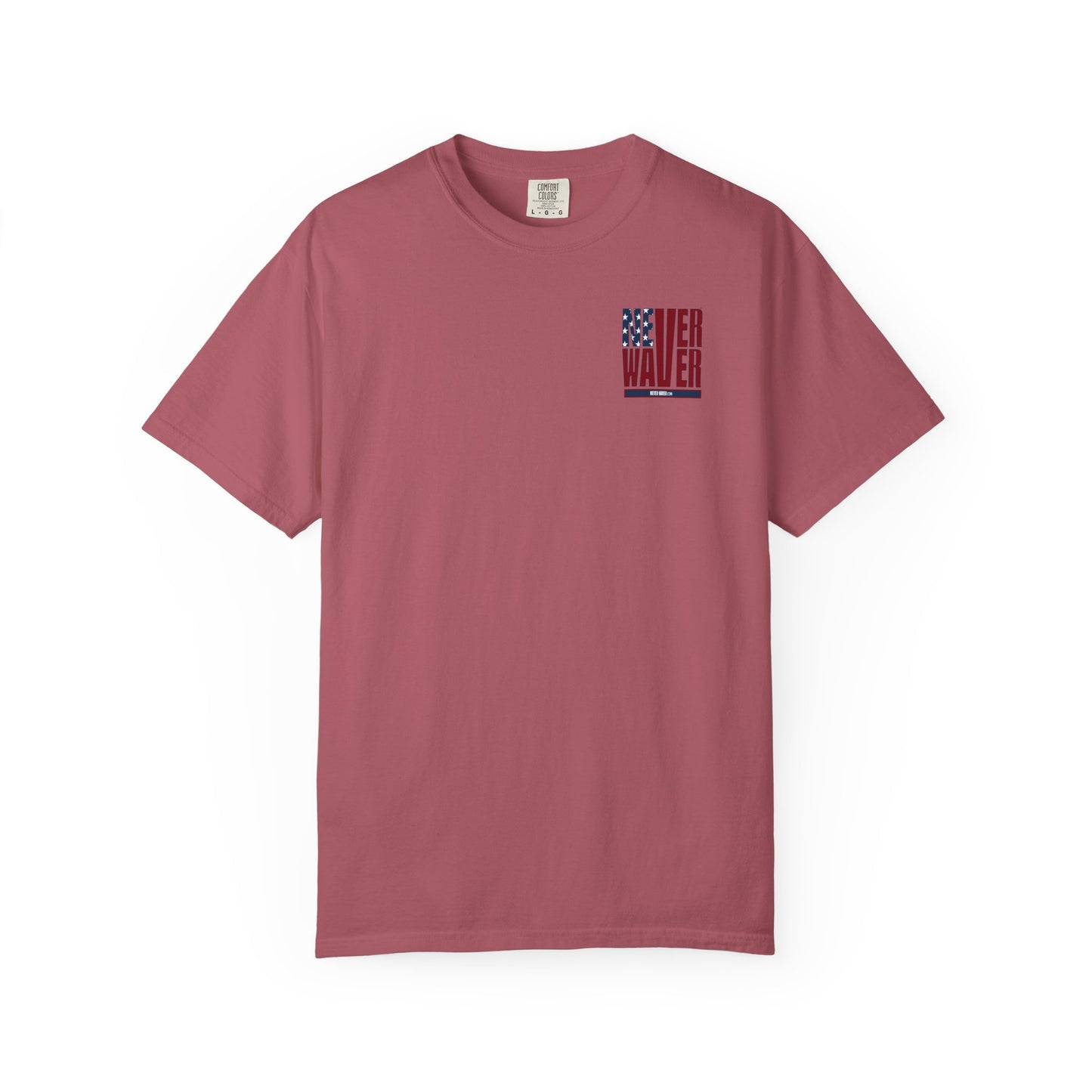 Patriotic Unisex Garment-Dyed T-Shirt - 'Never Waver' Design - Never Waver