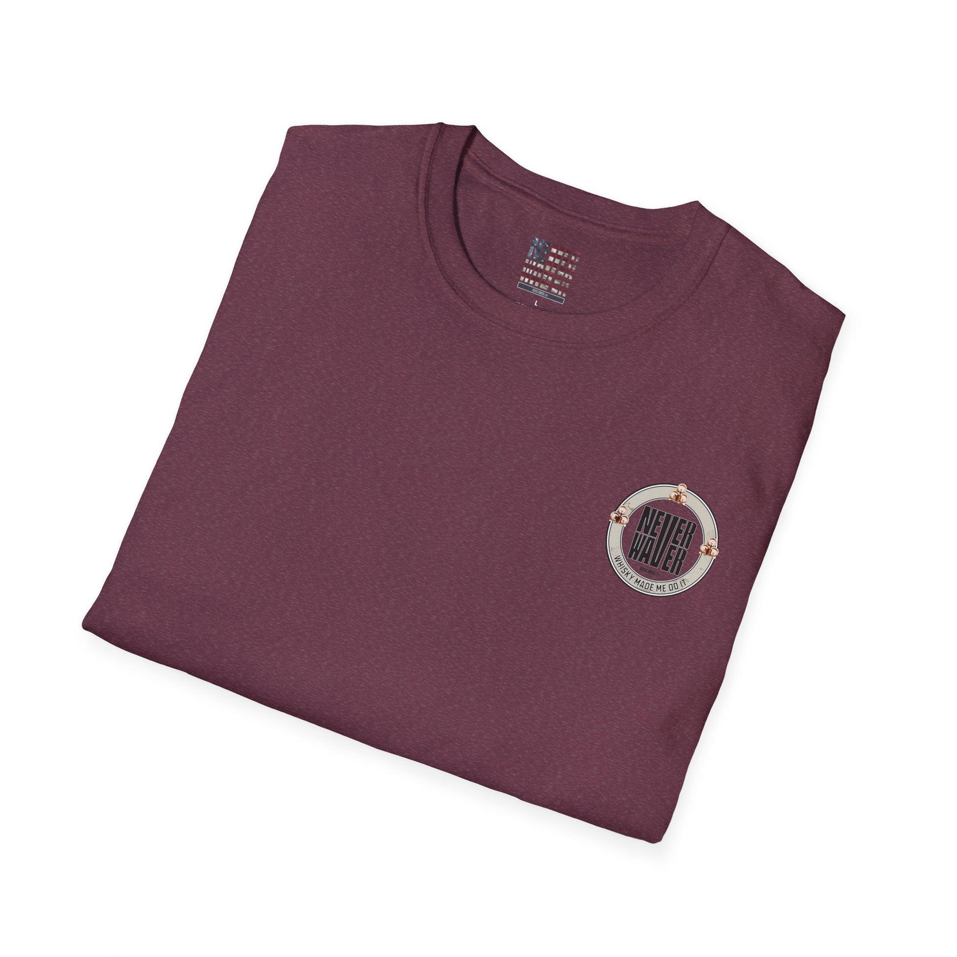 Never Waver Whisky Made Me Do It? Unisex Soft style T-Shirt - Never Waver