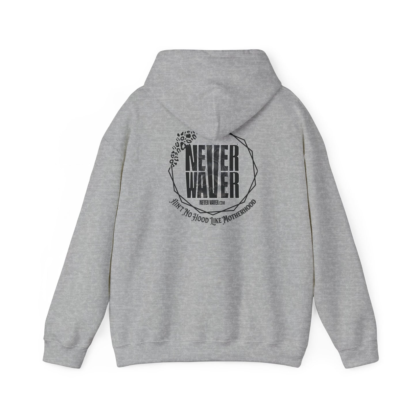 Unisex Heavy Blend™ Hoodie - 'Never Waver Ain't No Hood Like Motherhood' - Never Waver