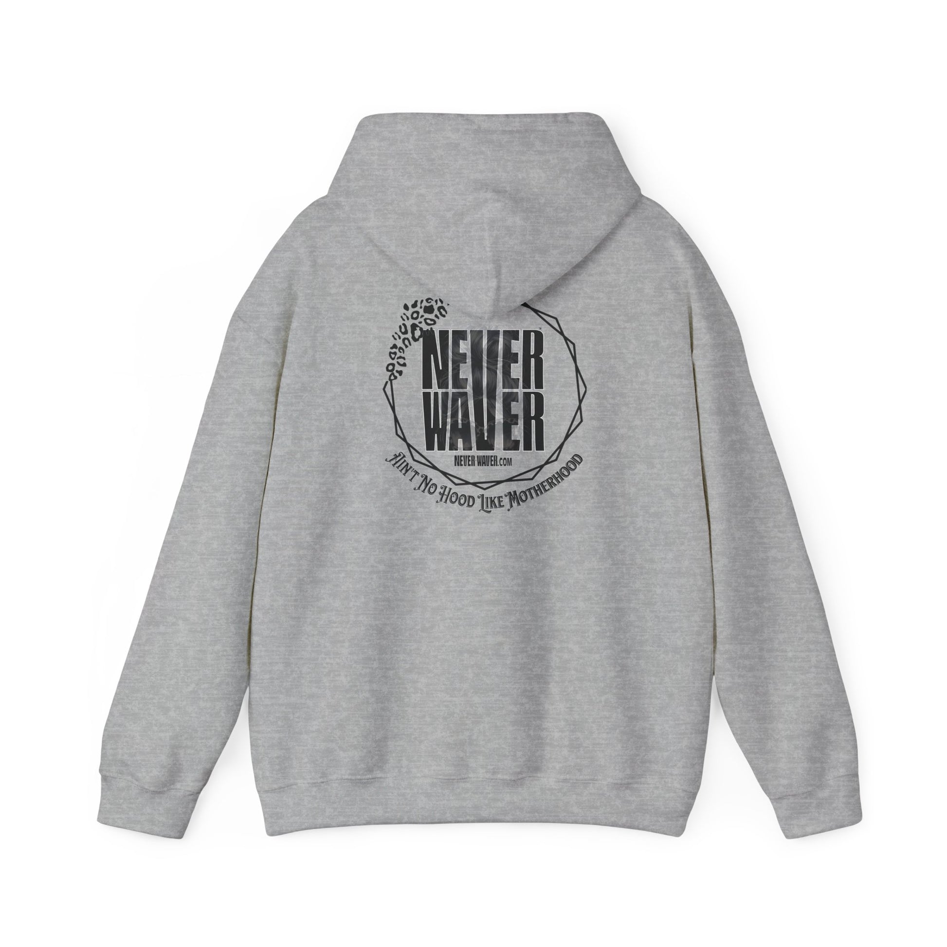 Unisex Heavy Blend™ Hoodie - 'Never Waver Ain't No Hood Like Motherhood' - Never Waver
