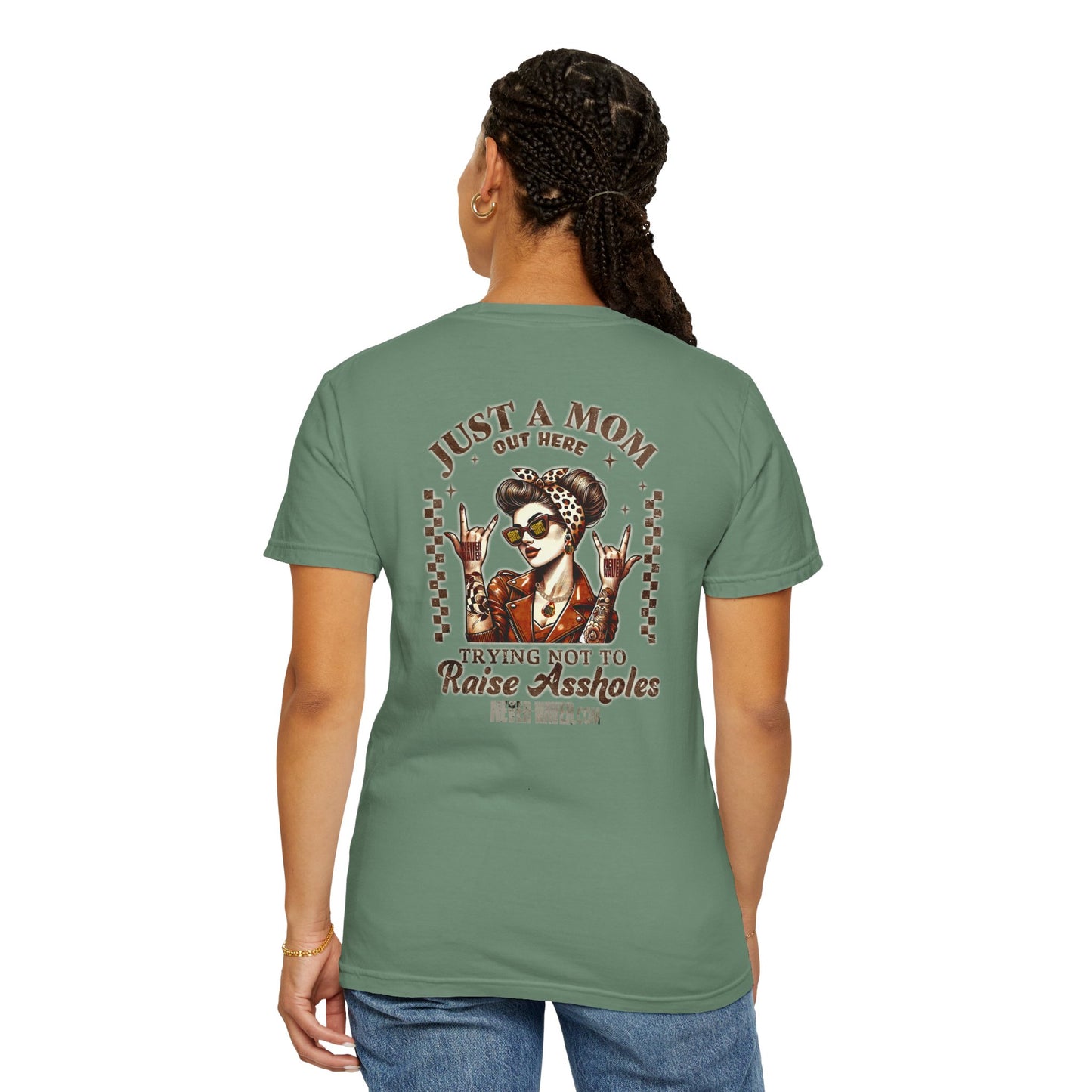Unisex Garment-Dyed T-Shirt - 'Never Waver Just A Mom Trying Not to Raise A&&holes' Design - Never Waver