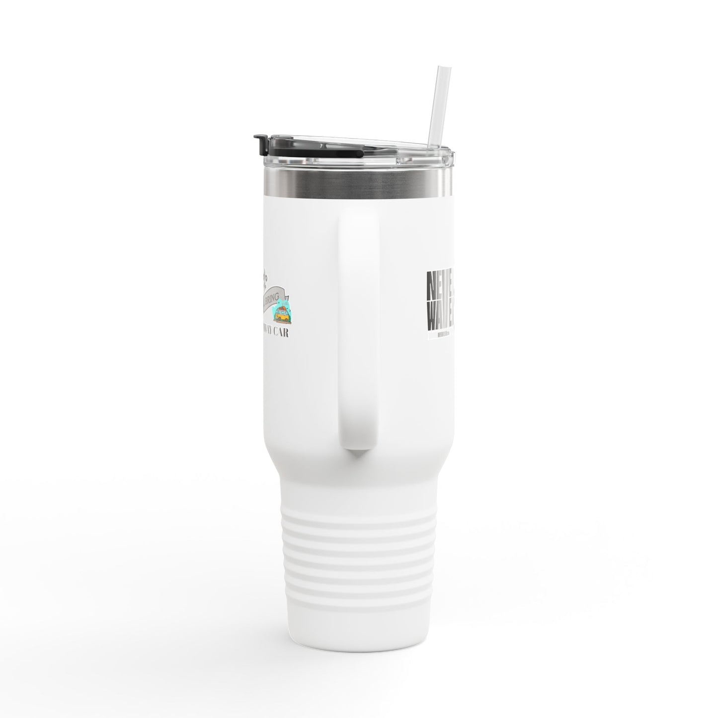 Never Waver I'll Bring The Getaway Car Insulated Travel Mug, 40oz - Never Waver