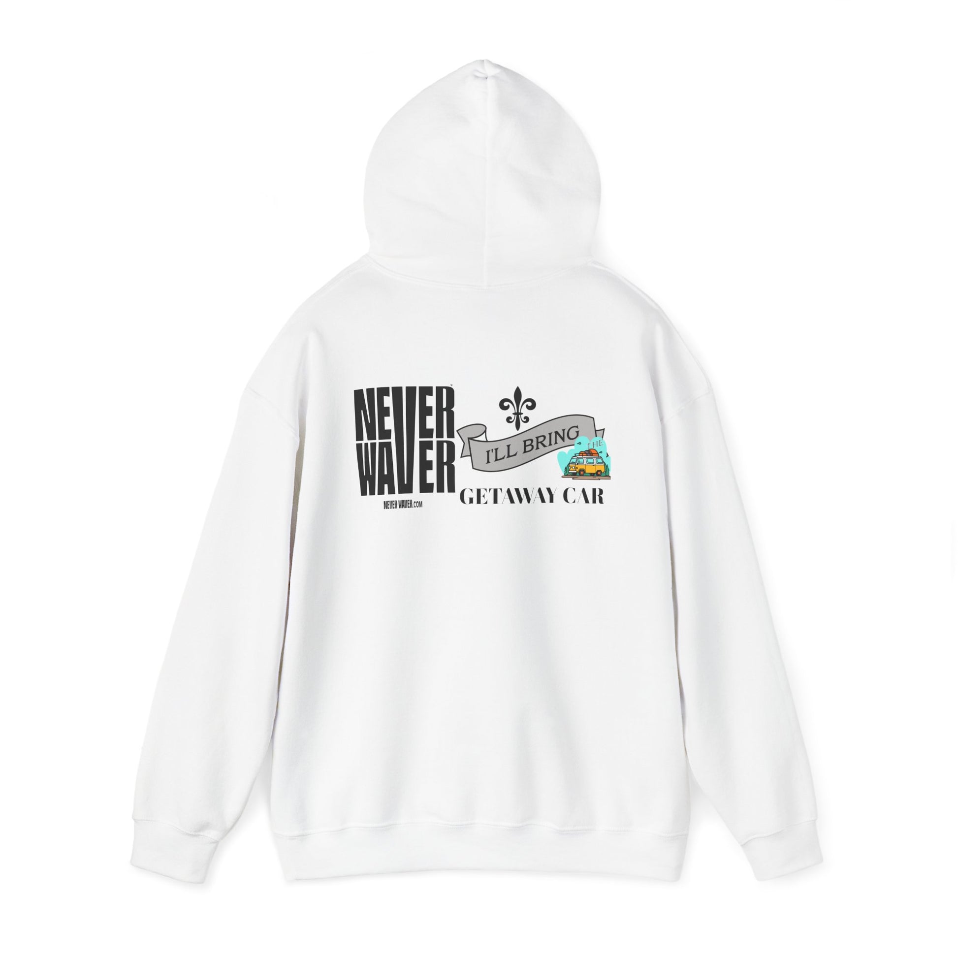 Unisex Heavy Blend™ Hooded Sweatshirt - "Never Waver I'll Bring The Getaway Car" Inspirational Hoodie - Never Waver