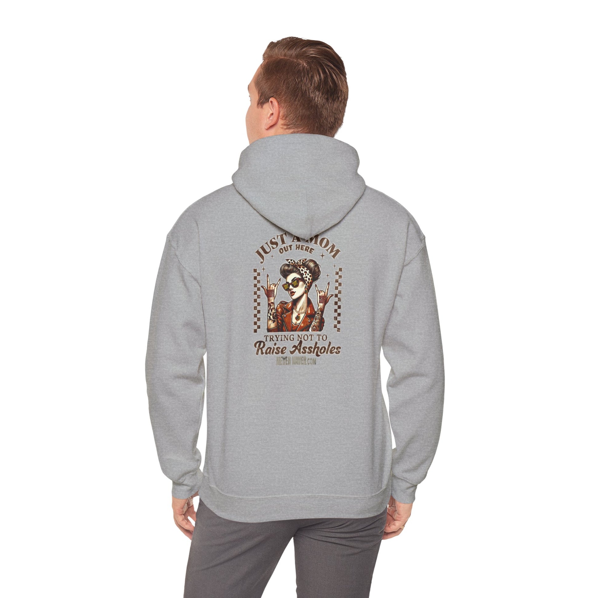 Unisex Heavy Blend™ Hoodie - 'Never Waver Just A Mom Trying Not to Raise A&&holes' - Never Waver