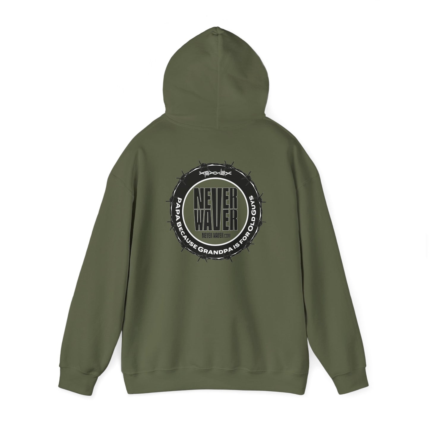 Unisex Heavy Blend™ Hoodie - 'Never Waver PAPA Because Grandpa Is For Old Guys ' - Never Waver