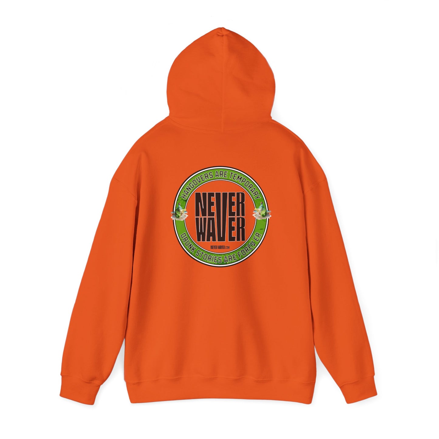 Unisex Heavy Blend™ Hooded Sweatshirt - 'Never Waver Hangovers Are Temporary Drunk Stories Are Forever - Never Waver