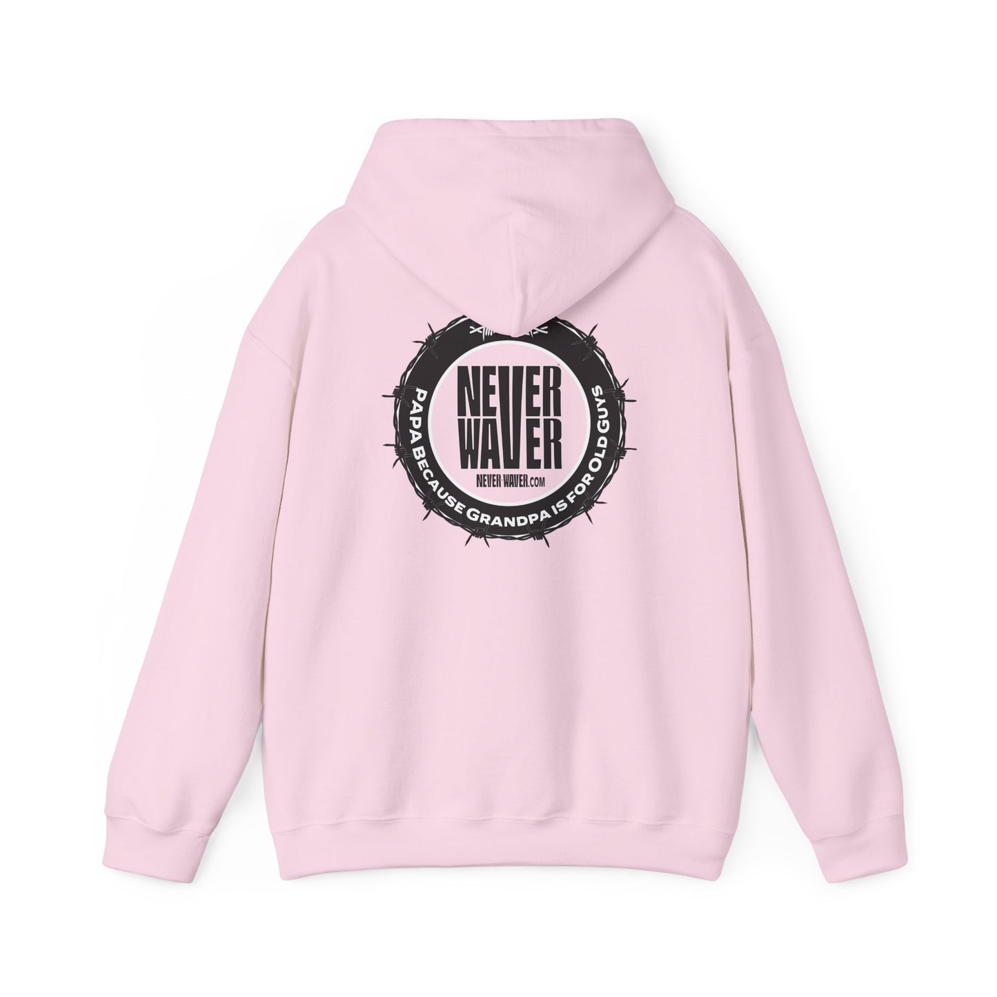 Unisex Heavy Blend™ Hoodie - 'Never Waver PAPA Because Grandpa Is For Old Guys ' - Never Waver