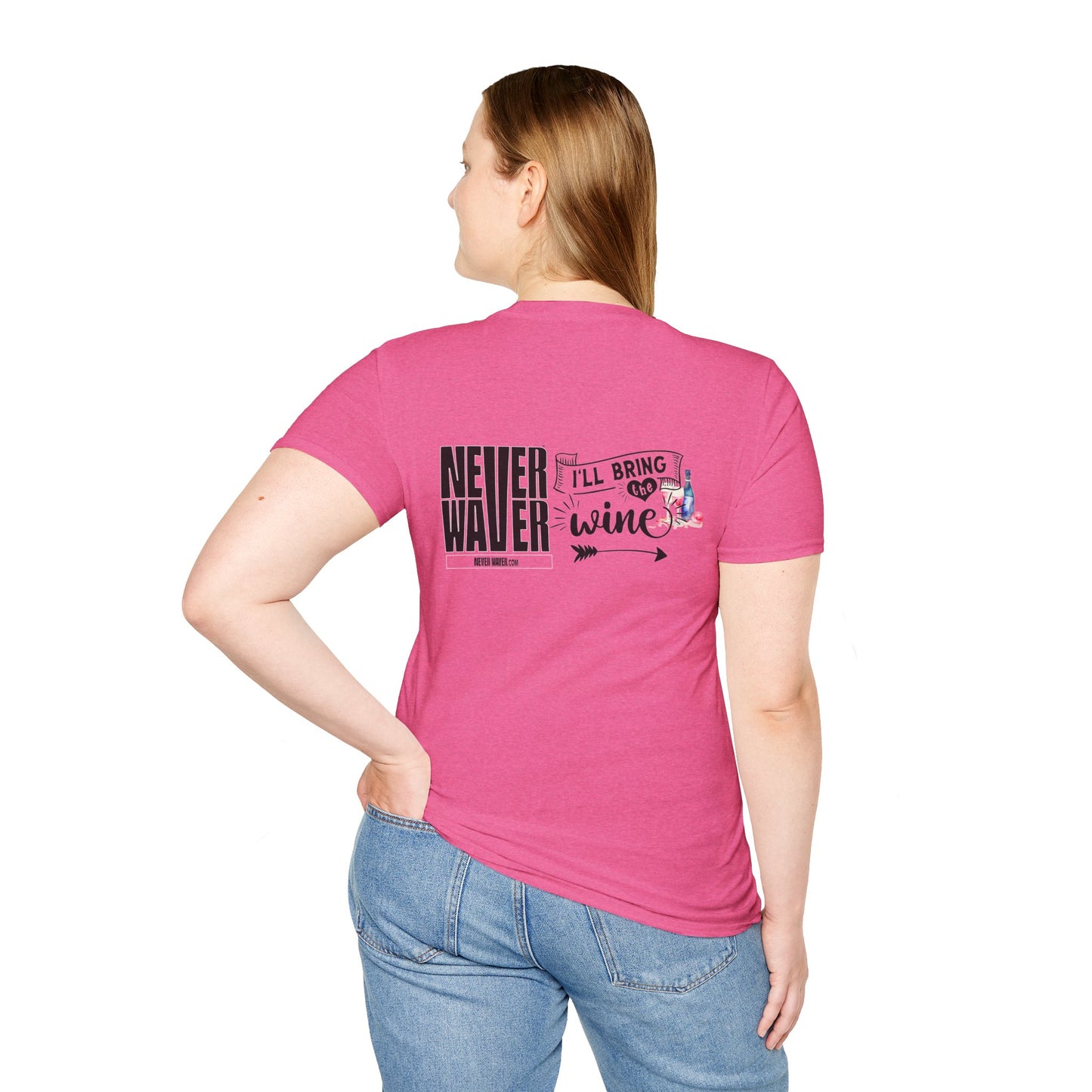 Never Waver I'll Bring The Wine Unisex Softstyle T-Shirt - Never Waver