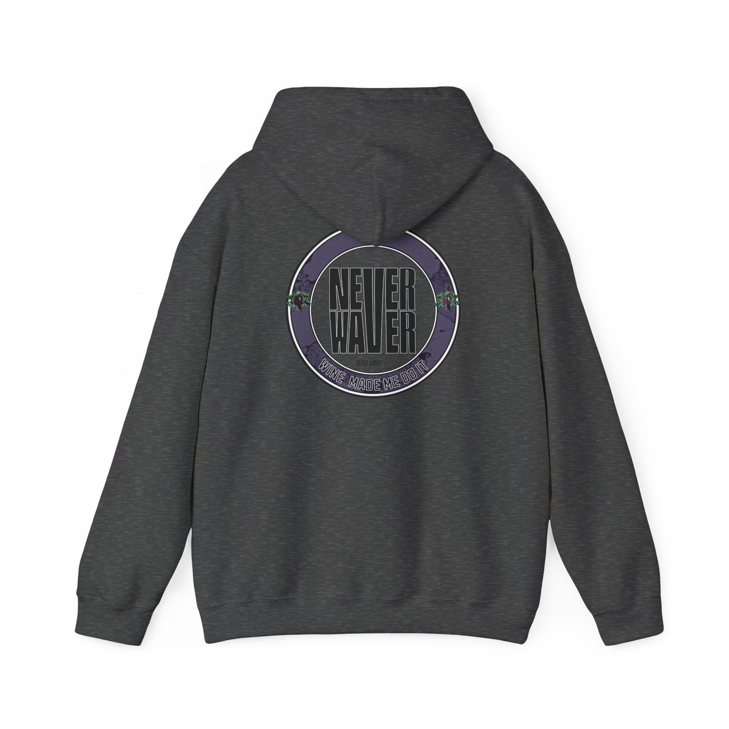 Eco-Friendly Unisex Hoodie: "Never Waver Wine Made Me Do It " - Never Waver