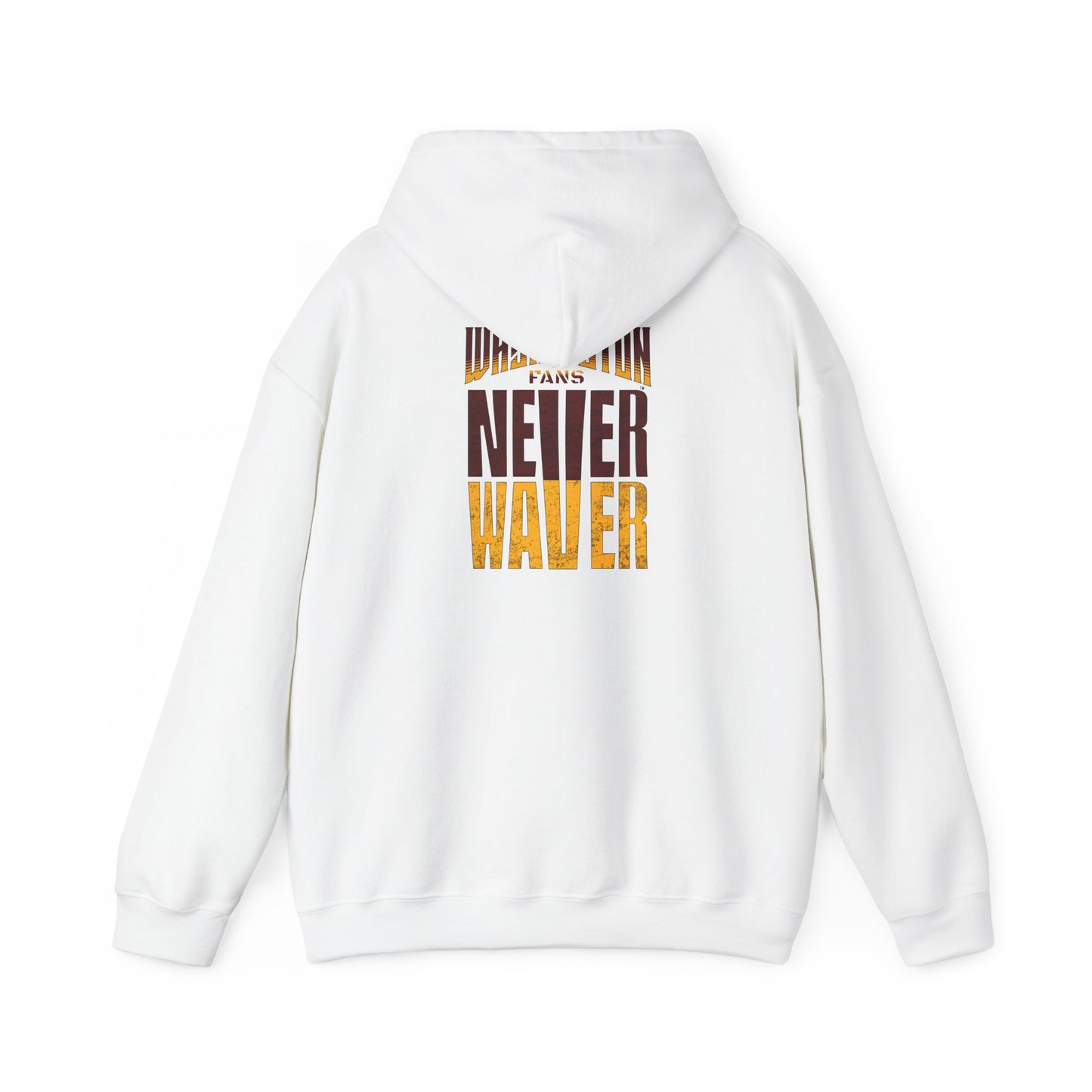 Washington Fans Never Waver Hooded Sweatshirt - Never Waver