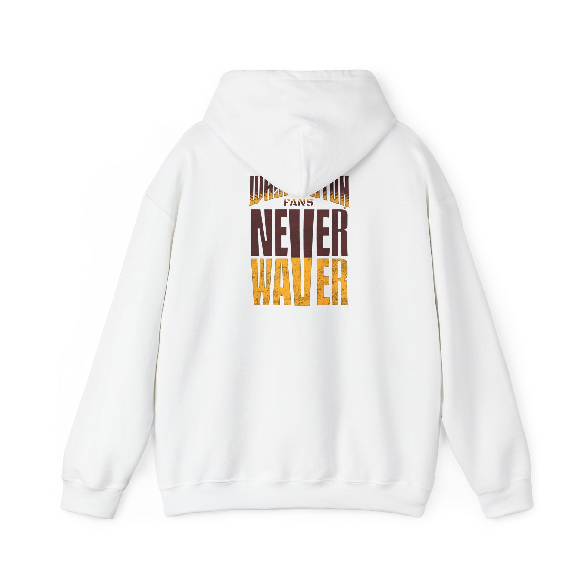 Washington Fans Never Waver Hooded Sweatshirt - Never Waver