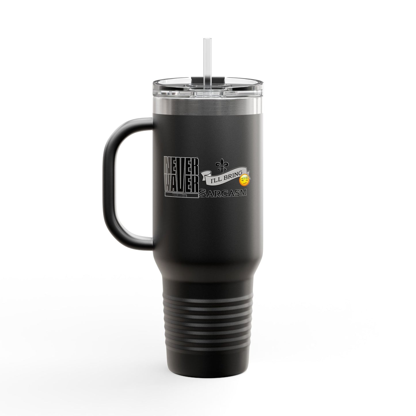 Never Waver I'll Bring The Sarcasm Insulated Travel Mug, 40oz - Never Waver