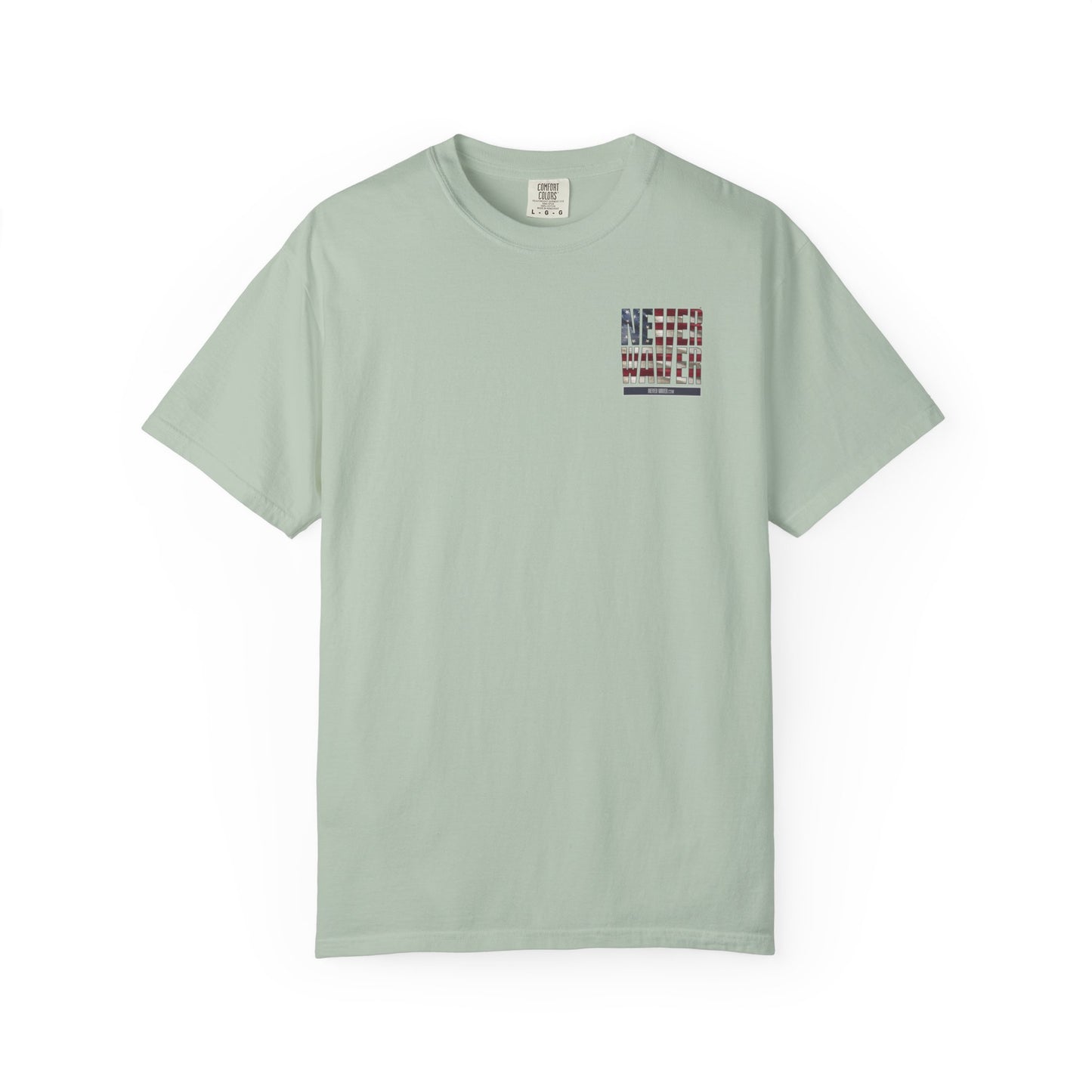 Never Waver Unisex Garment-Dyed T-Shirt - Patriotic Graphic Tee - Never Waver