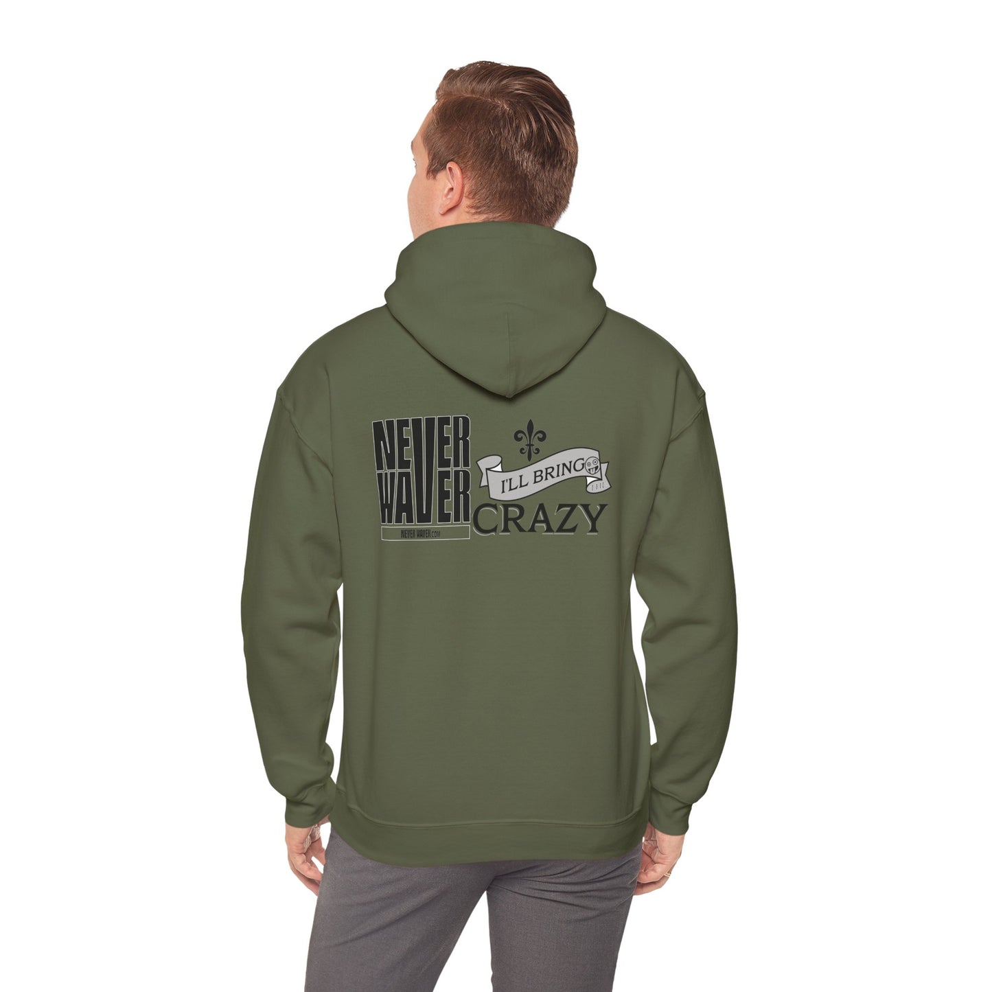 Unisex Heavy Blend™ Hooded Sweatshirt - "Never Waver I'll Bring The Crazy" Inspirational Hoodie - Never Waver