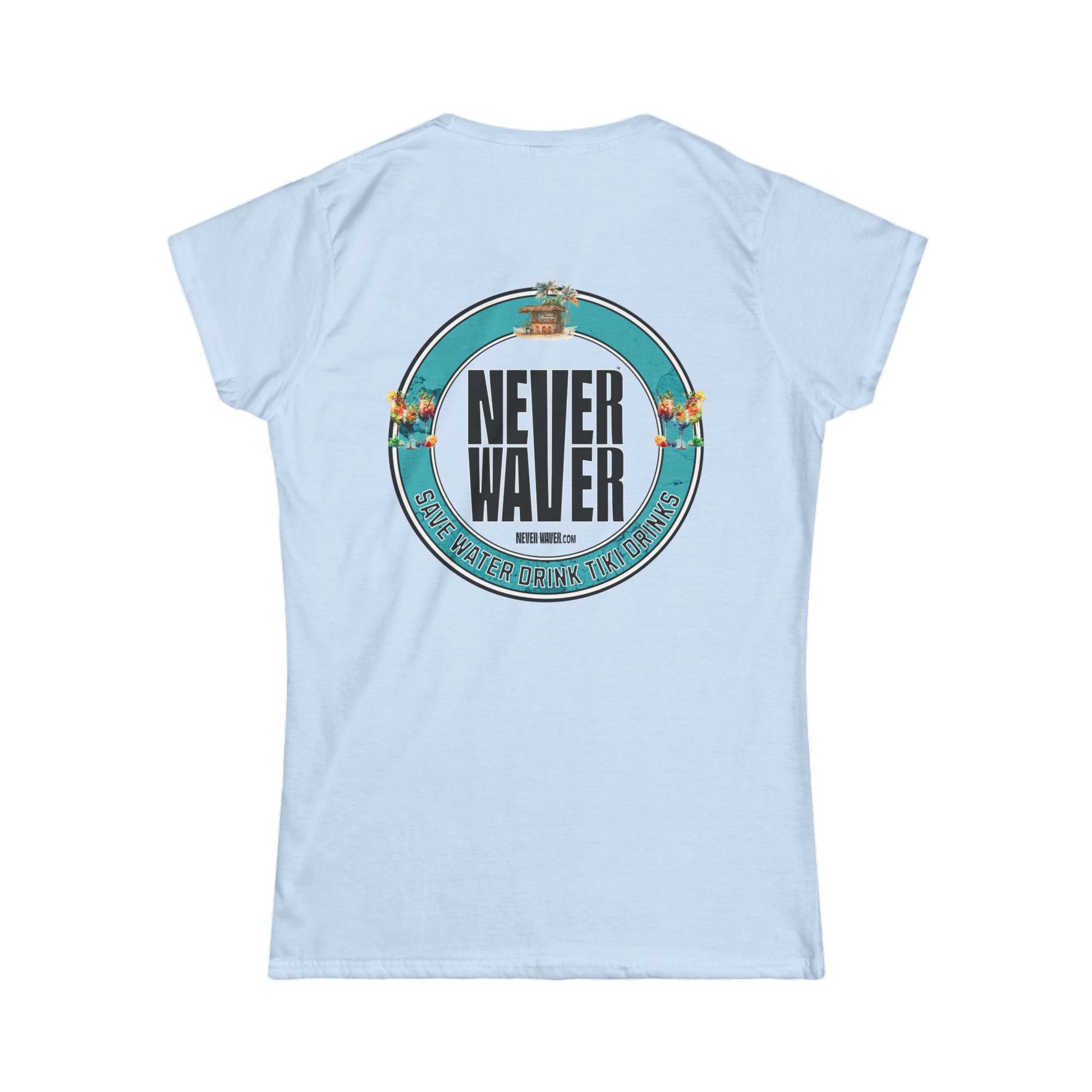 Never Waver Save Water Drink Tiki Drinks Women's Soft Style Tee - - Never Waver
