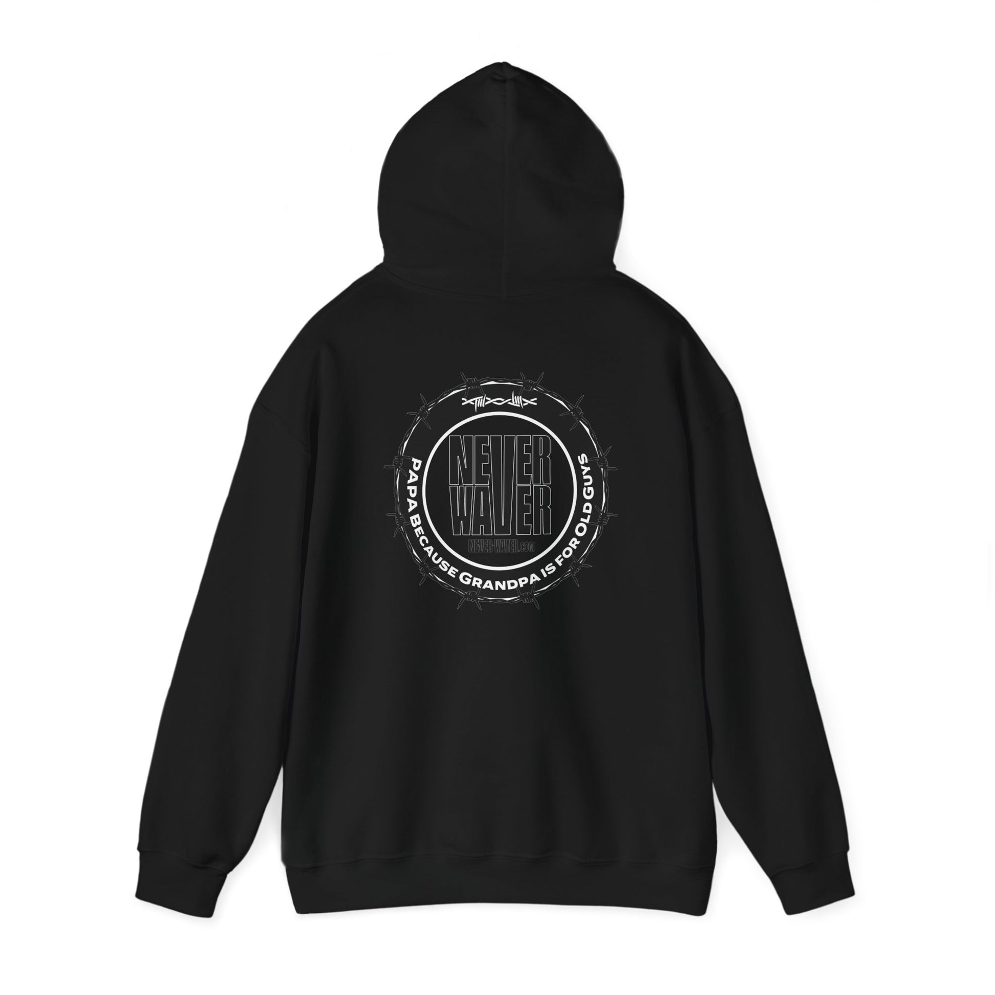 Unisex Heavy Blend™ Hoodie - 'Never Waver PAPA Because Grandpa Is For Old Guys ' - Never Waver