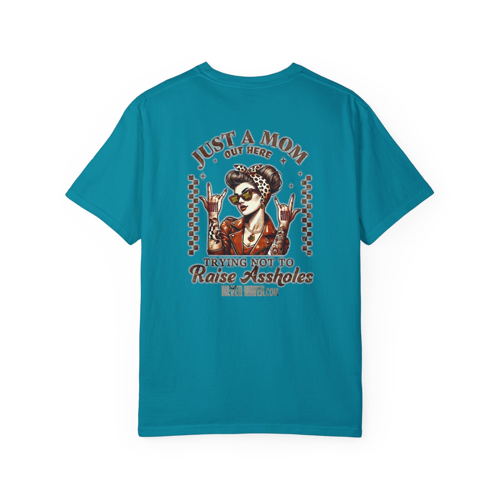 Unisex Garment-Dyed T-Shirt - 'Never Waver Just A Mom Trying Not to Raise A&&holes' Design - Never Waver