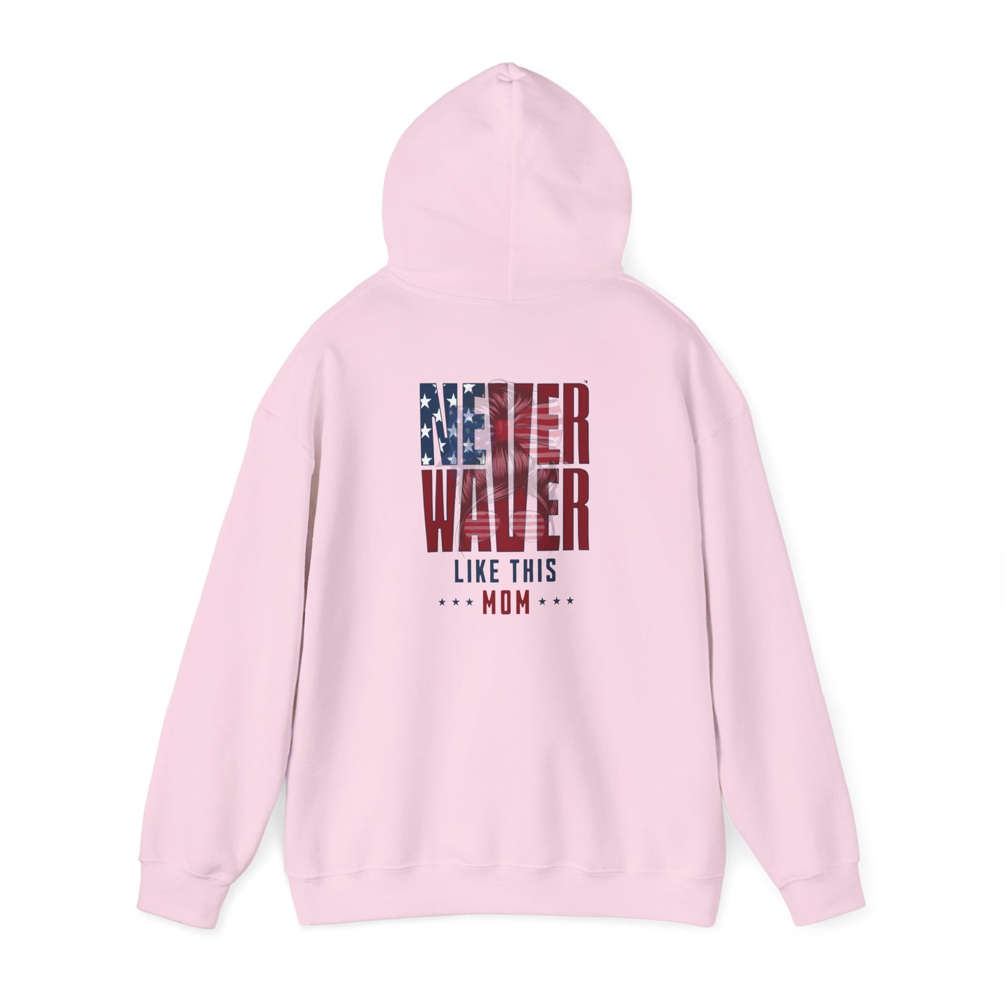 Patriotic Unisex Heavy Blend™ Hoodie - 'Never Waver Like This Mom' - Never Waver