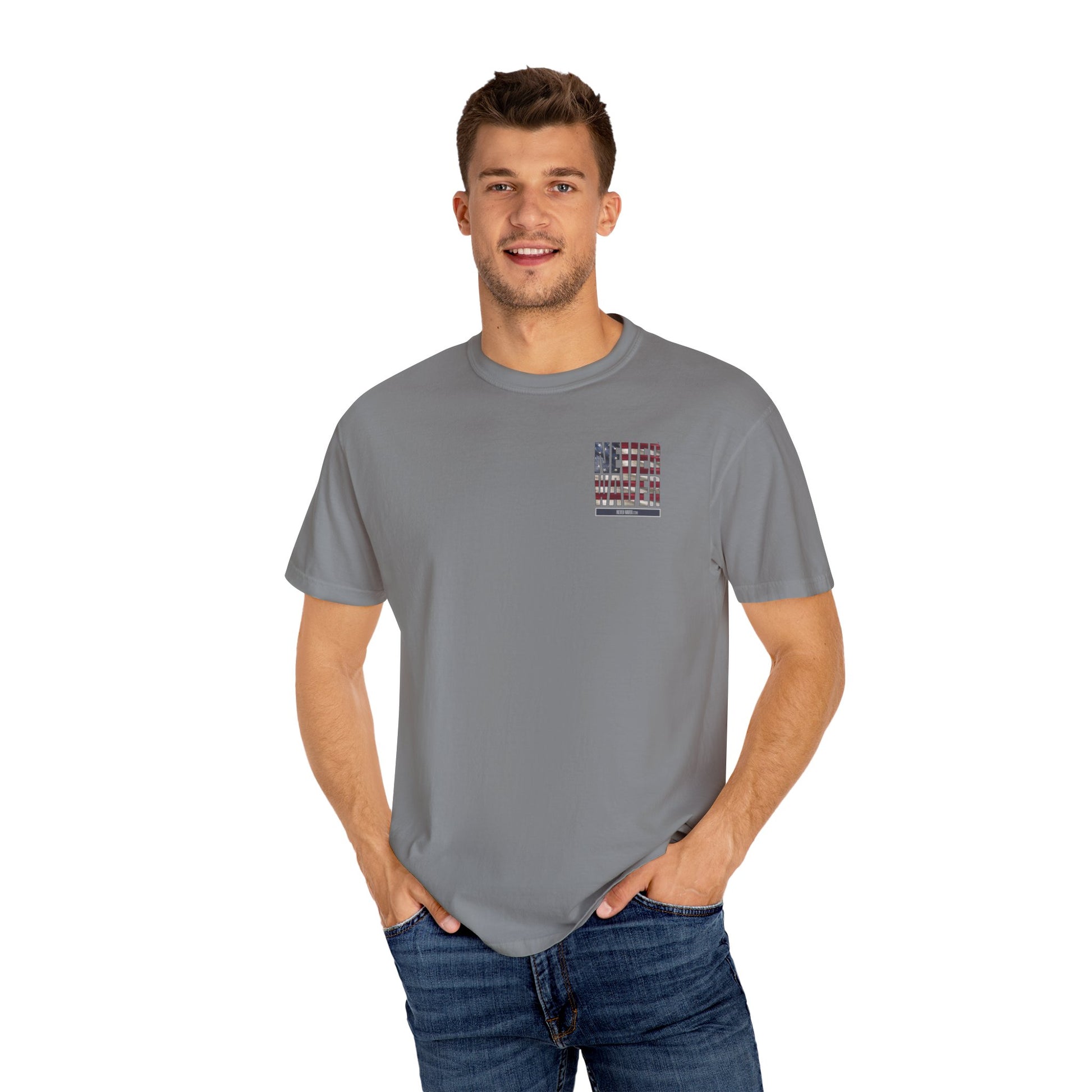 Never Waver Unisex Garment-Dyed T-Shirt - Patriotic Graphic Tee - Never Waver