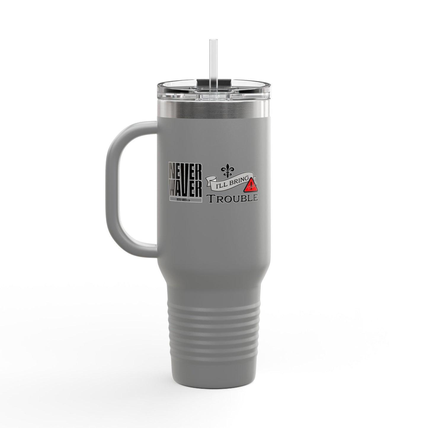 Never Waver I'll Bring The Trouble Insulated Travel Mug, 40oz - Never Waver