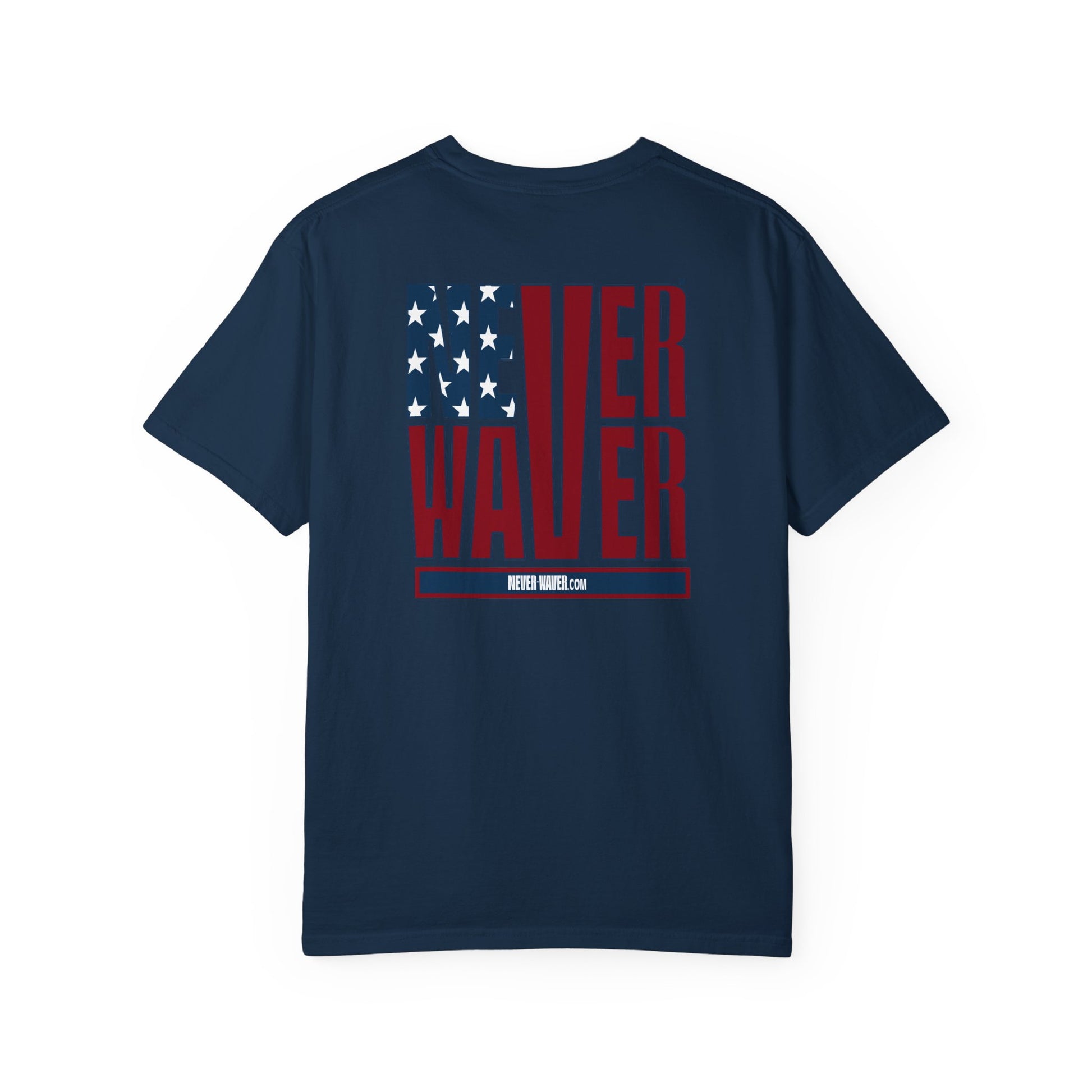 Patriotic Unisex Garment-Dyed T-Shirt - 'Never Waver' Design - Never Waver