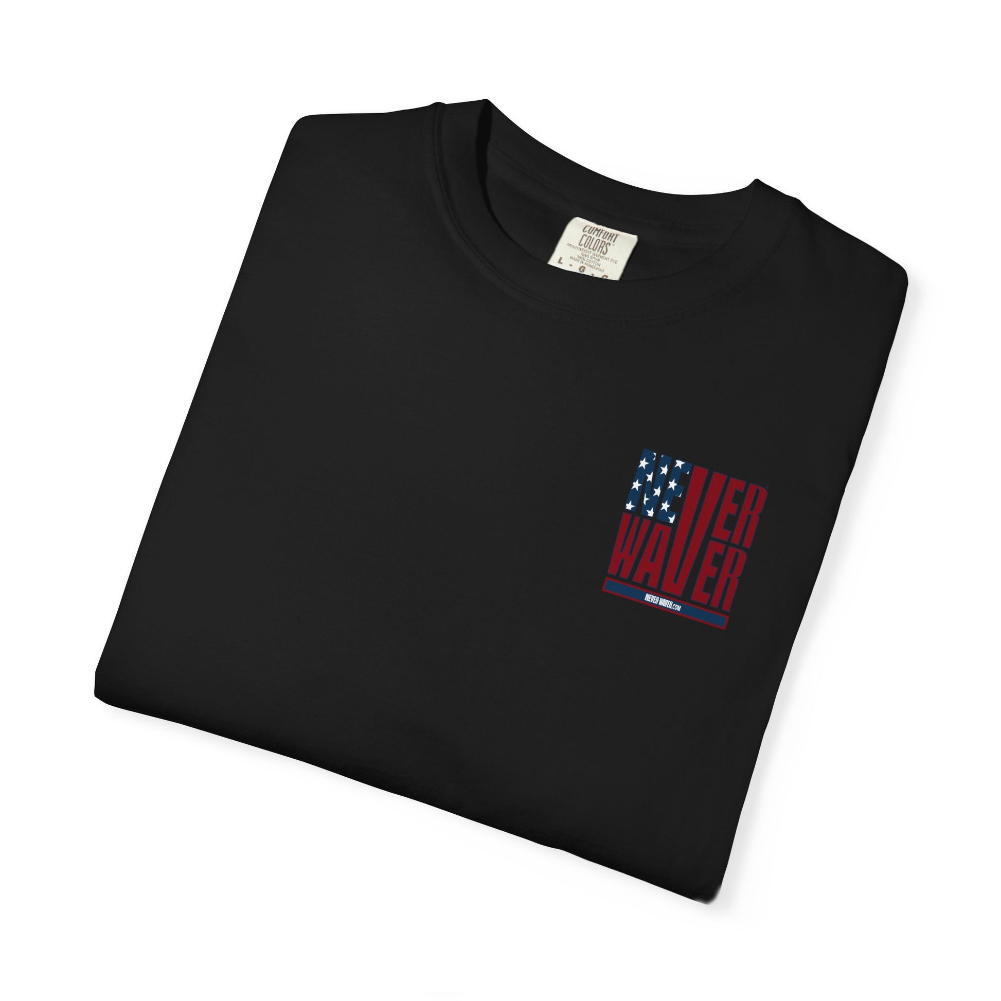 Patriotic Unisex Garment-Dyed T-Shirt - 'Never Waver' Design - Never Waver