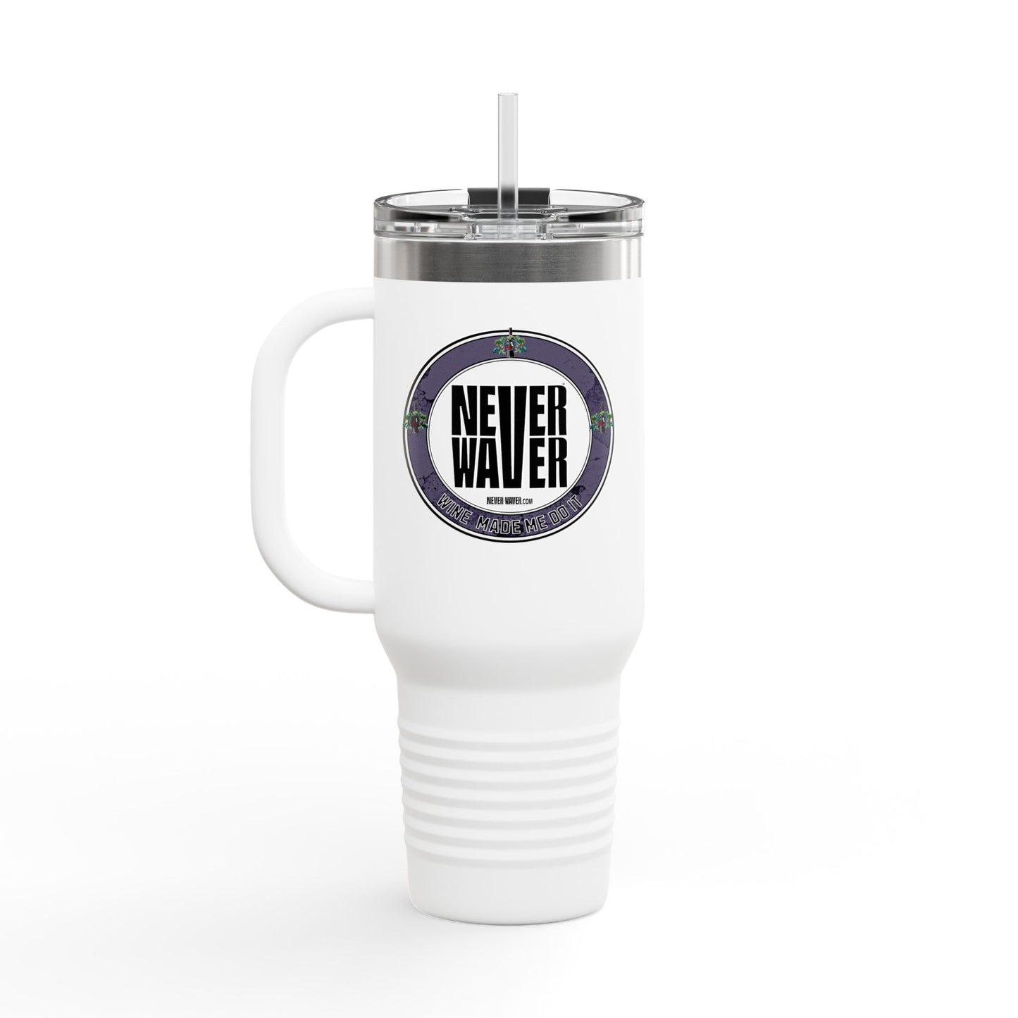 Never Waver Wine Made Me Do It Insulated Travel Mug, 40oz - Never Waver