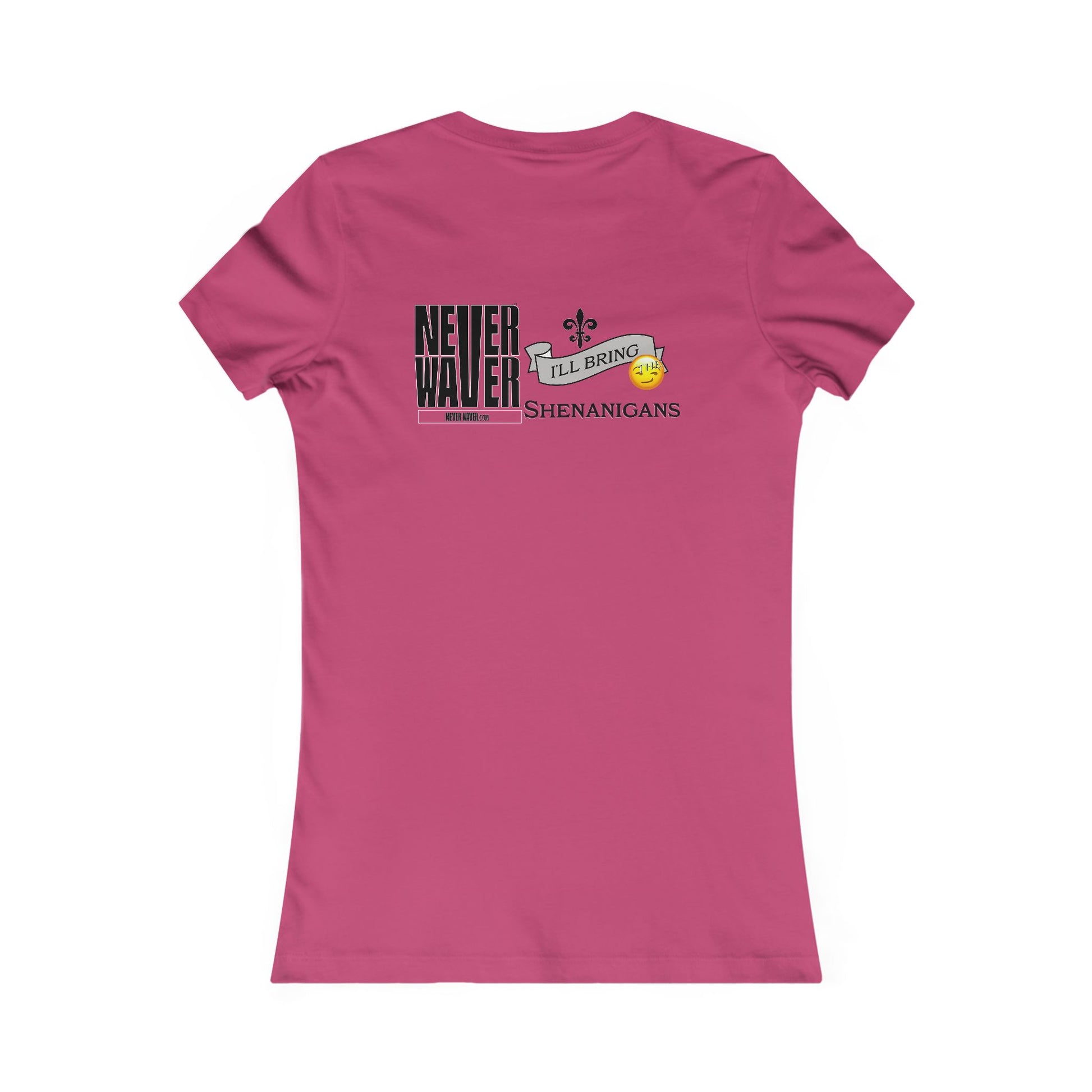 Never Waver I'll Bring The Shenanigans Women's Favorite Tee - Never Waver