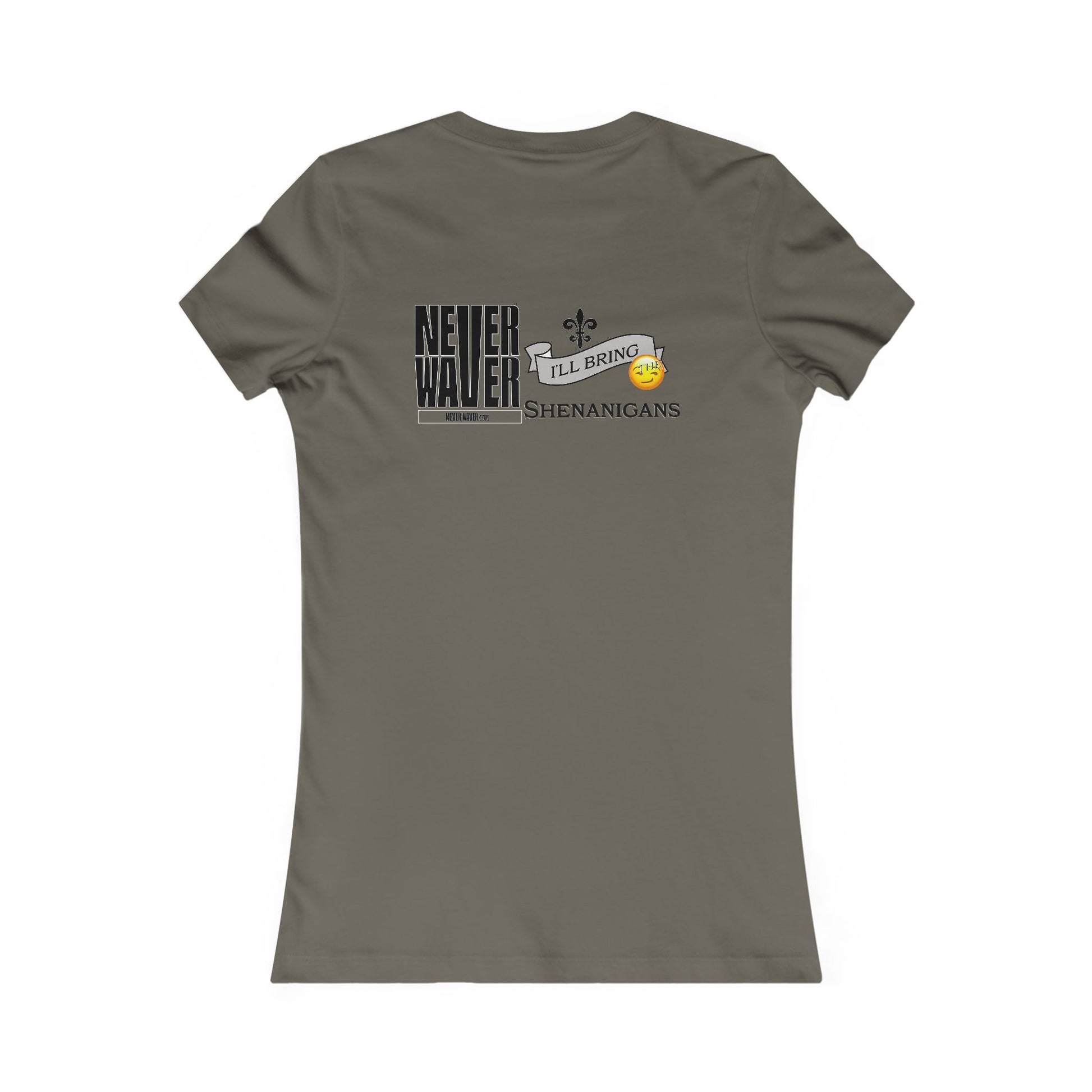 Never Waver I'll Bring The Shenanigans Women's Favorite Tee - Never Waver